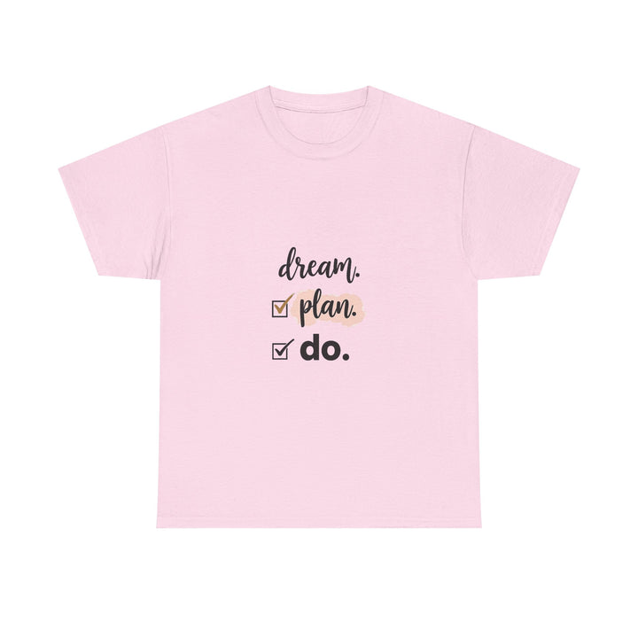 'Dream. Plan. Do'. Motivational Checklist T-Shirt