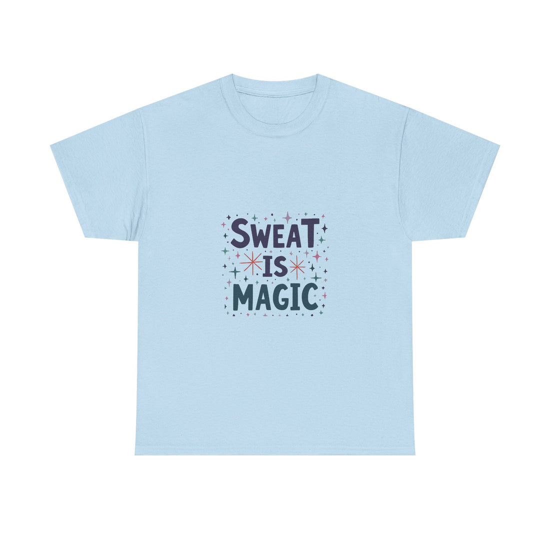Sweat Is Magic Workout T-Shirt