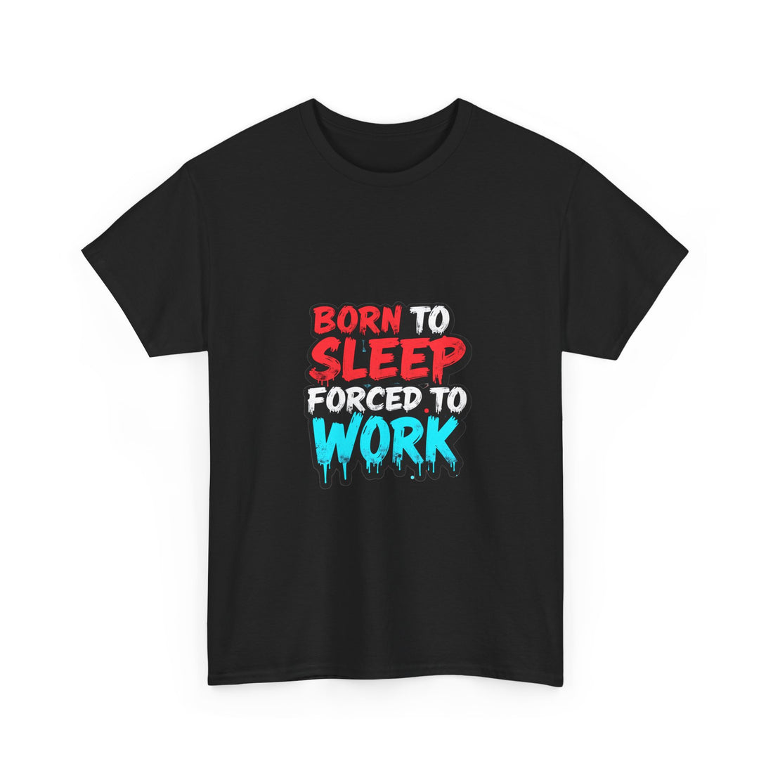 "Born to Sleep Forced to Work" Graphic T-Shirt