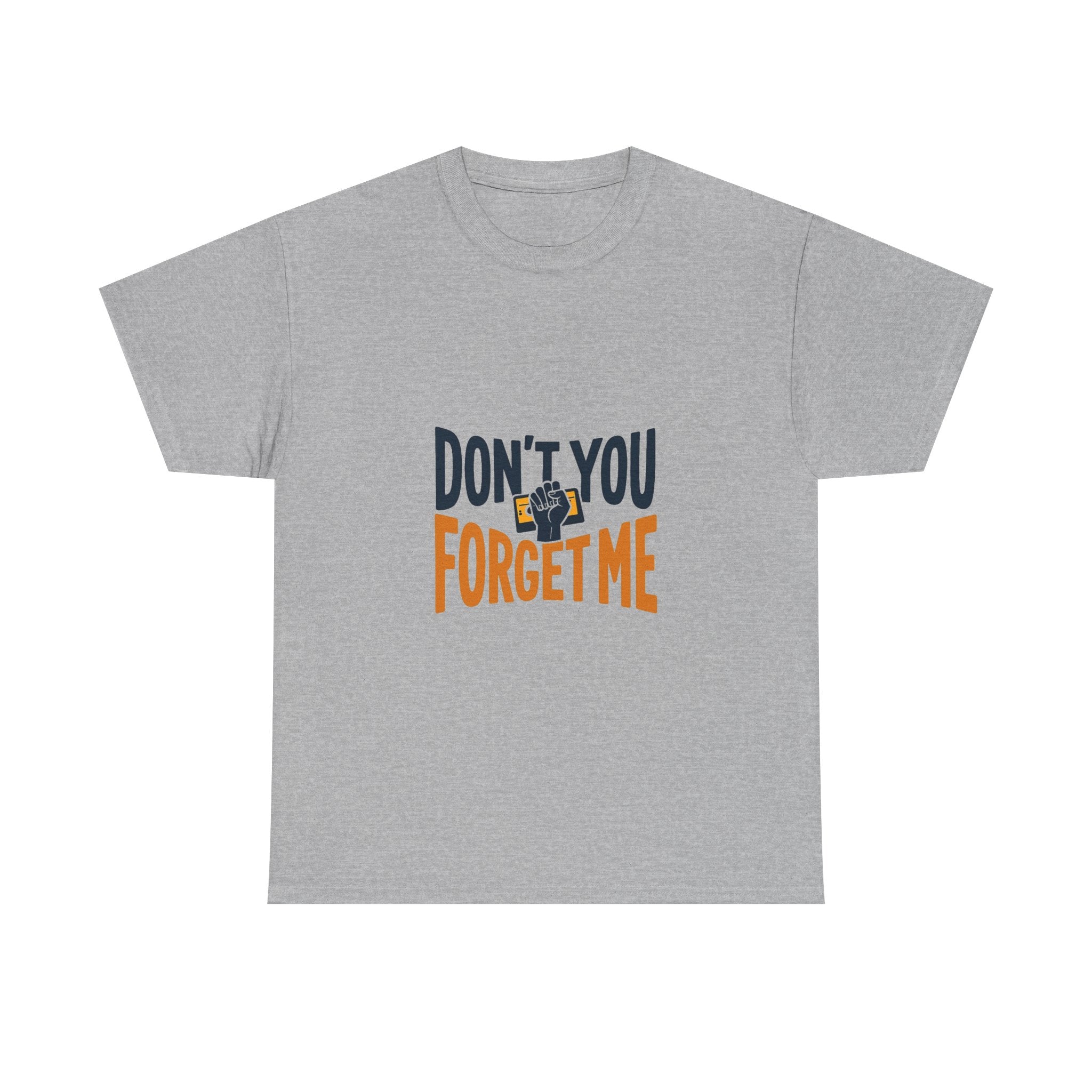 'Don't You Forget Me' T-Shirt