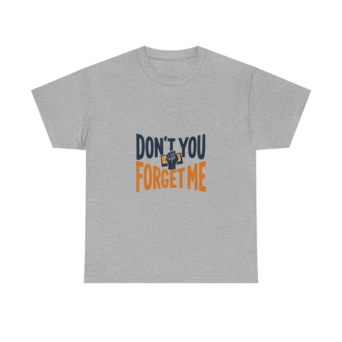'Don't You Forget Me' T-Shirt
