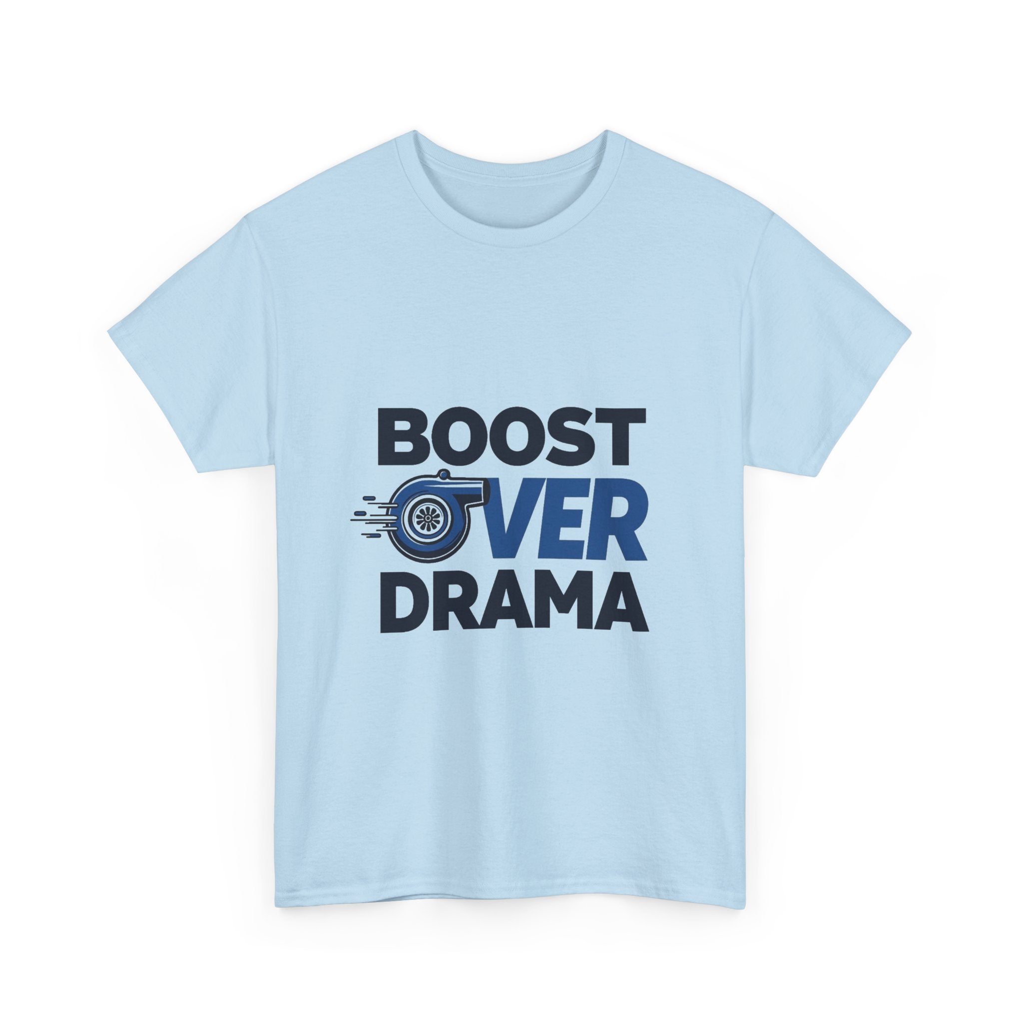 'Boost Over Drama T‑Shirt'