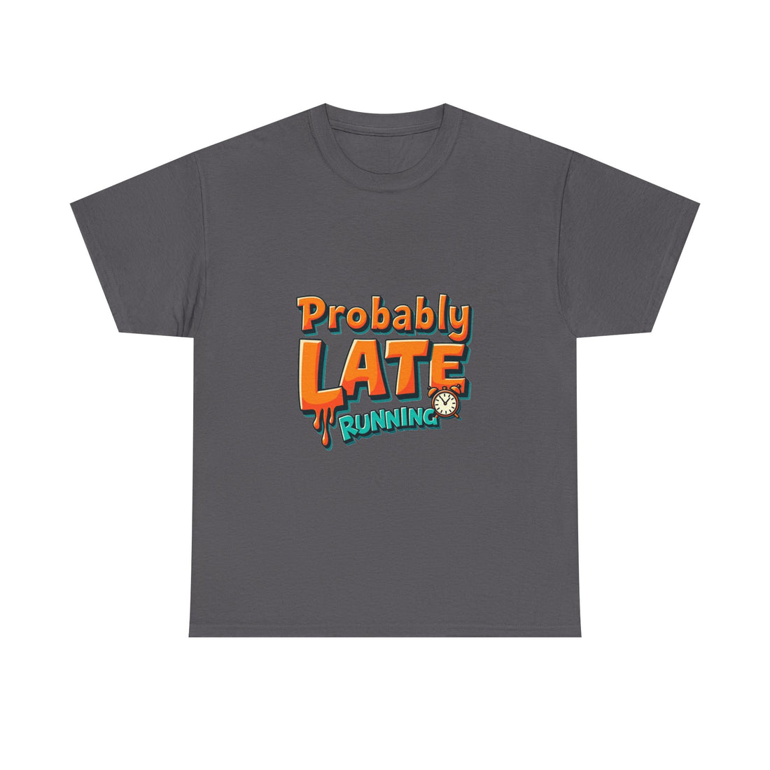 'Probably Late Running' T-Shirt