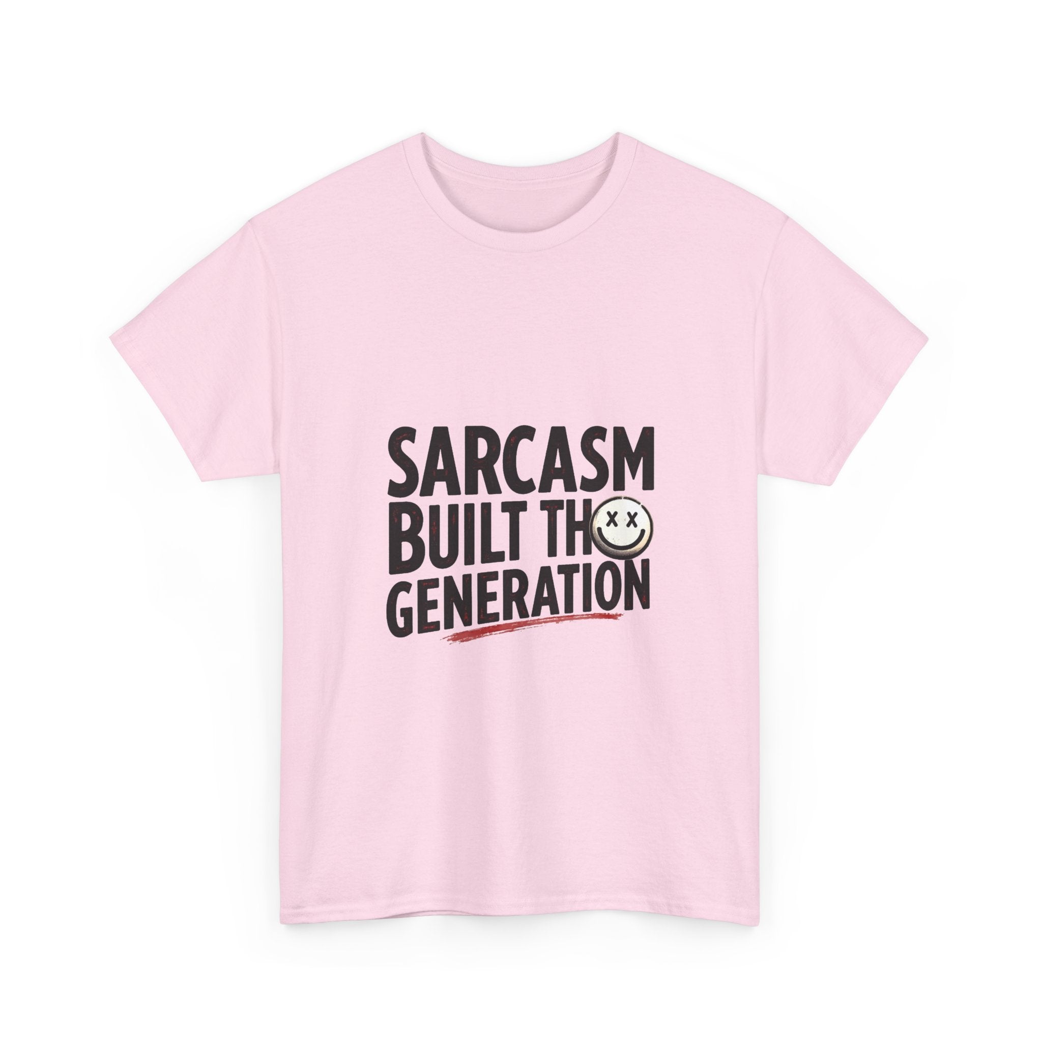 Sarcasm Built This Generation T-Shirt