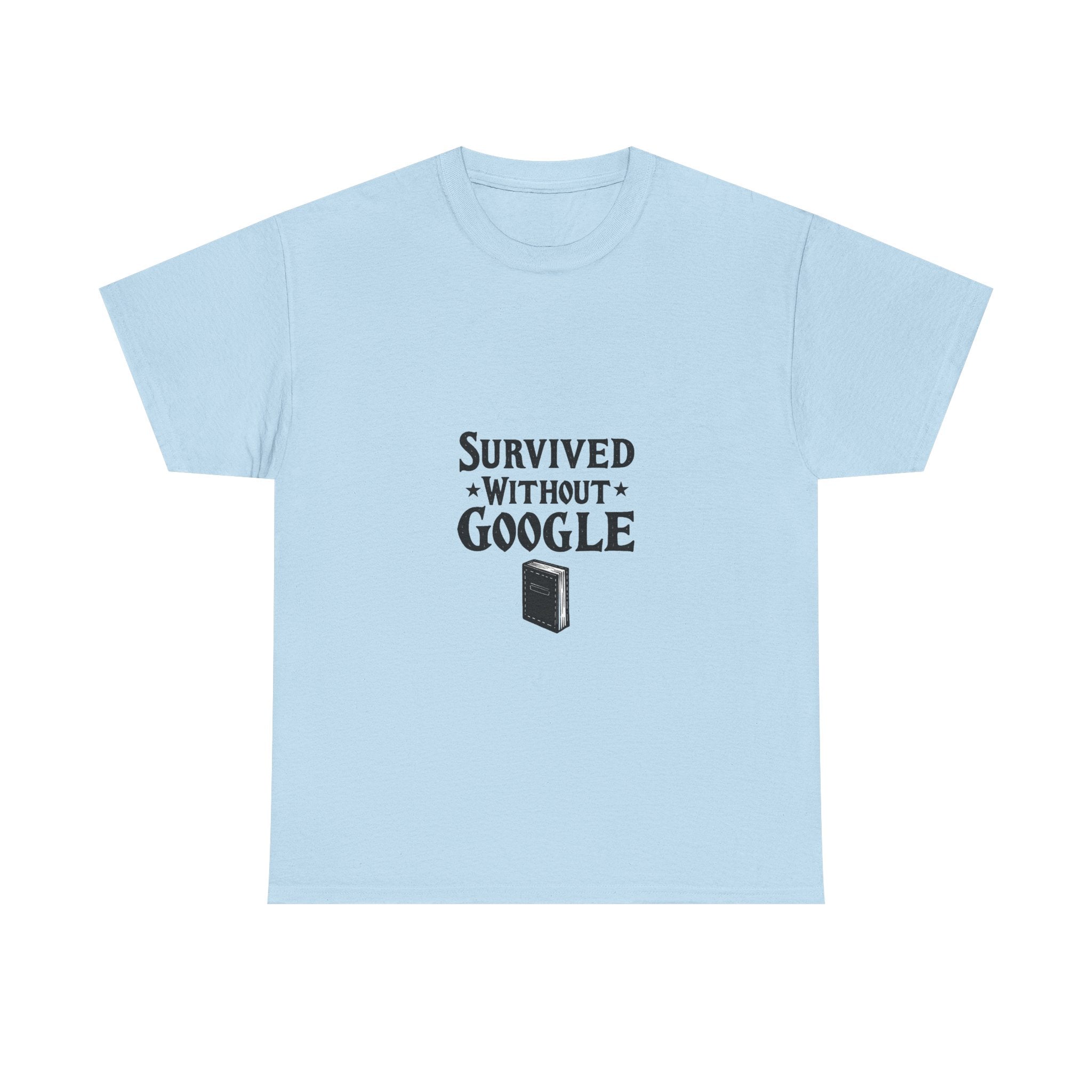 'Survived Without Google' T‑Shirt