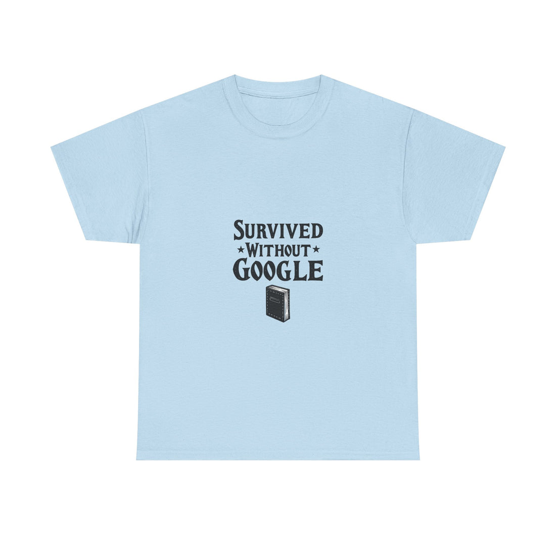 'Survived Without Google' T‑Shirt