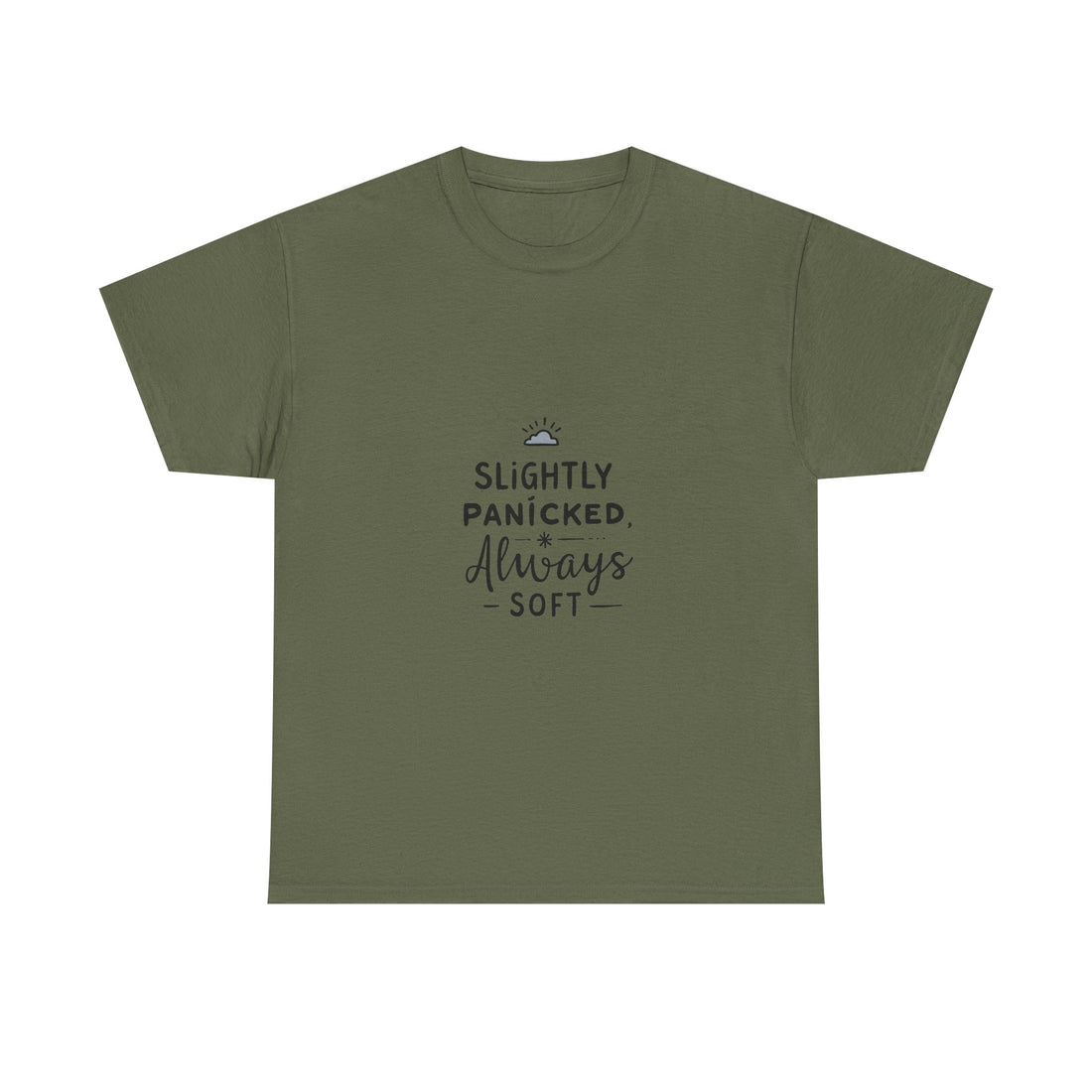“Slightly Panicked, Always Soft” Minimalist Graphic T-Shirt
