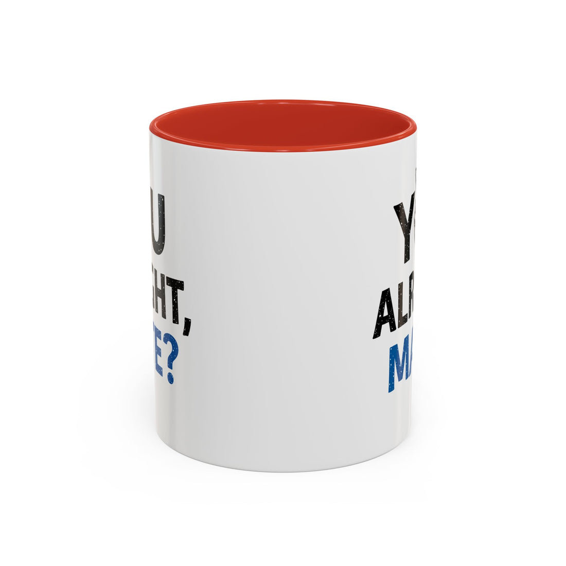 You Alright Mate? Accent Coffee Mug, 11oz & 15oz