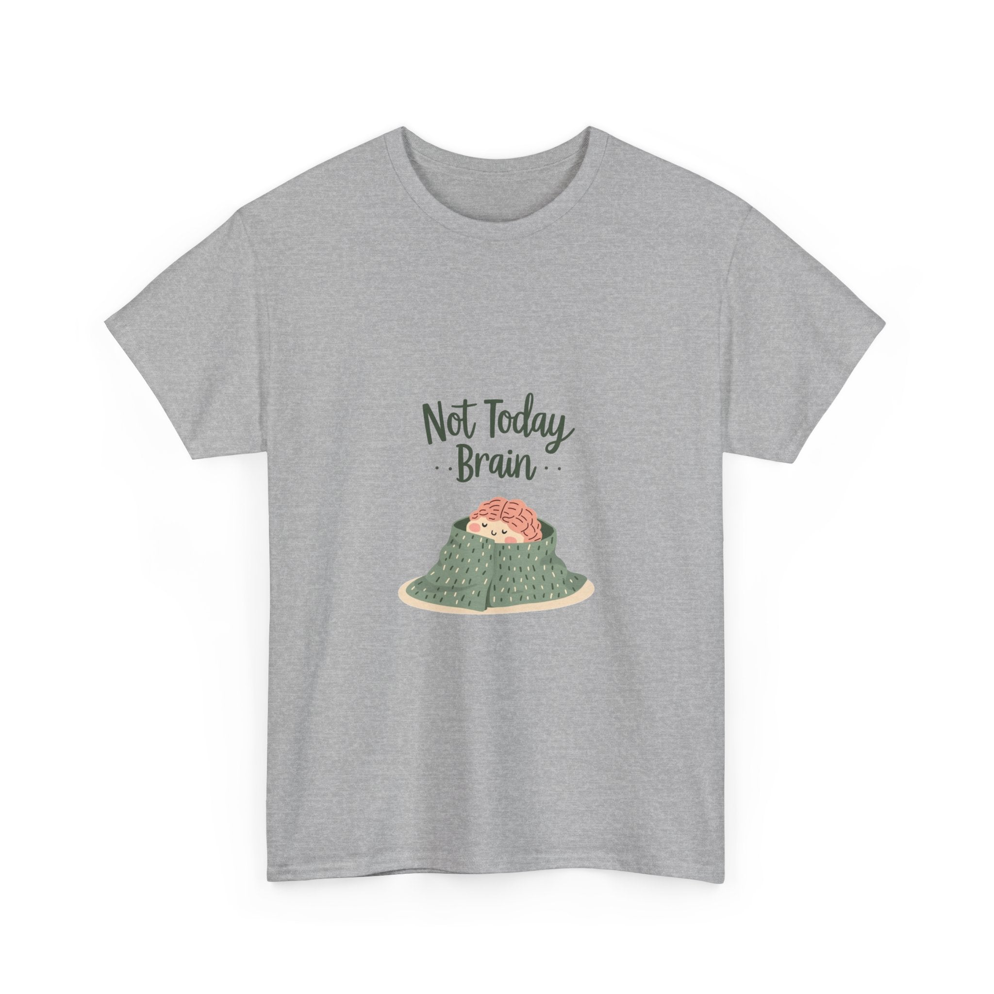 'Not Today, Brain' T-Shirt