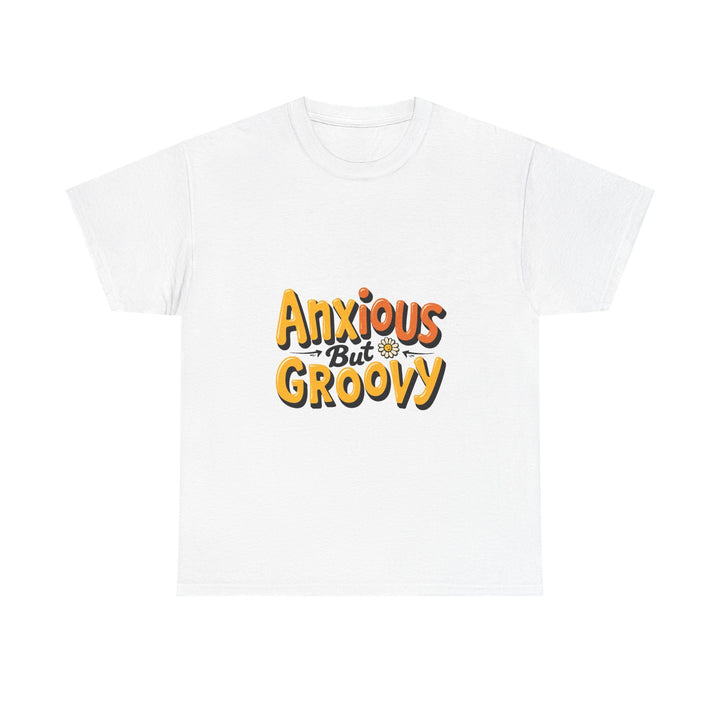 'Anxious But Groovy' Retro 70s Typography T-Shirt