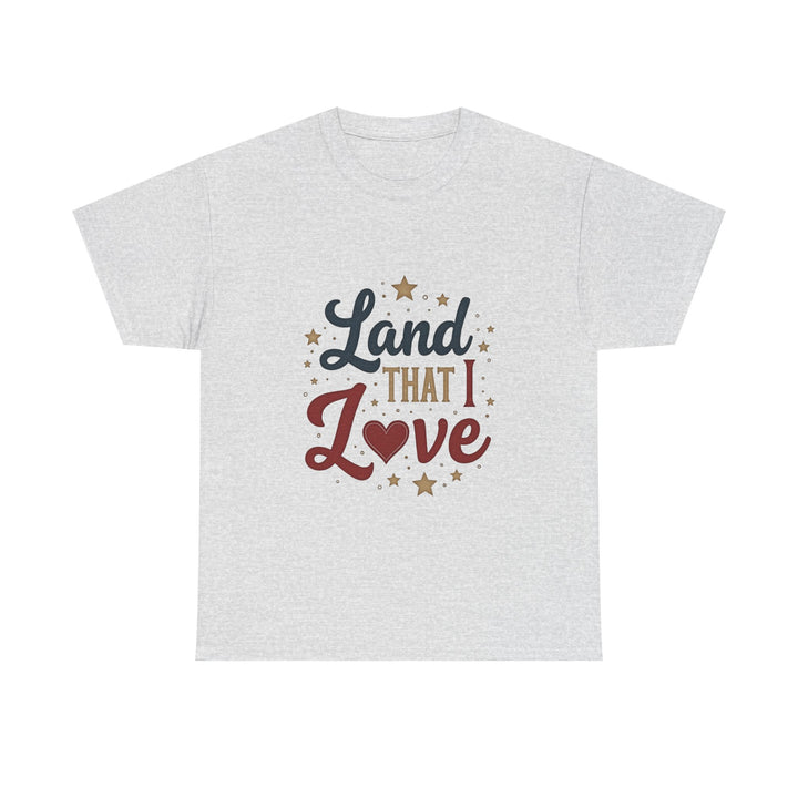 Patriotic "Land That I Love" T-Shirt