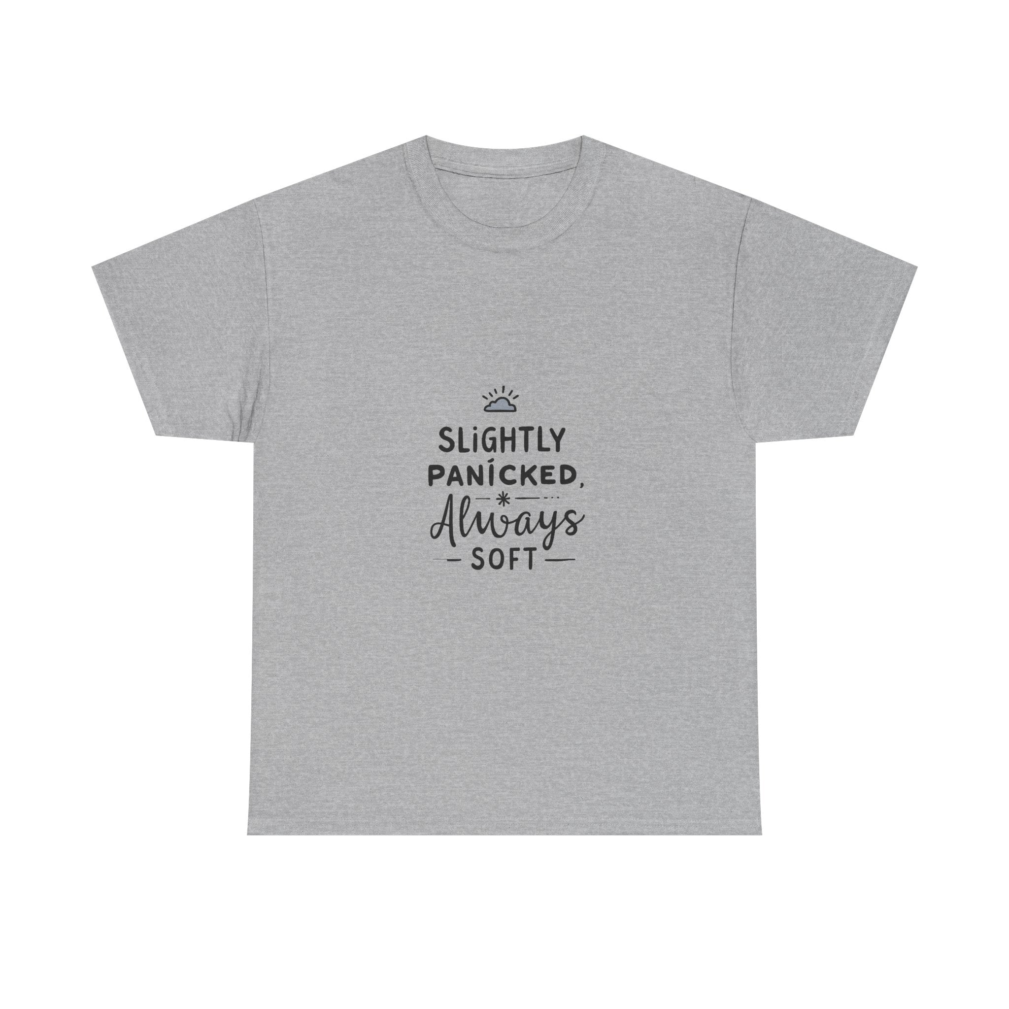 “Slightly Panicked, Always Soft” Minimalist Graphic T-Shirt