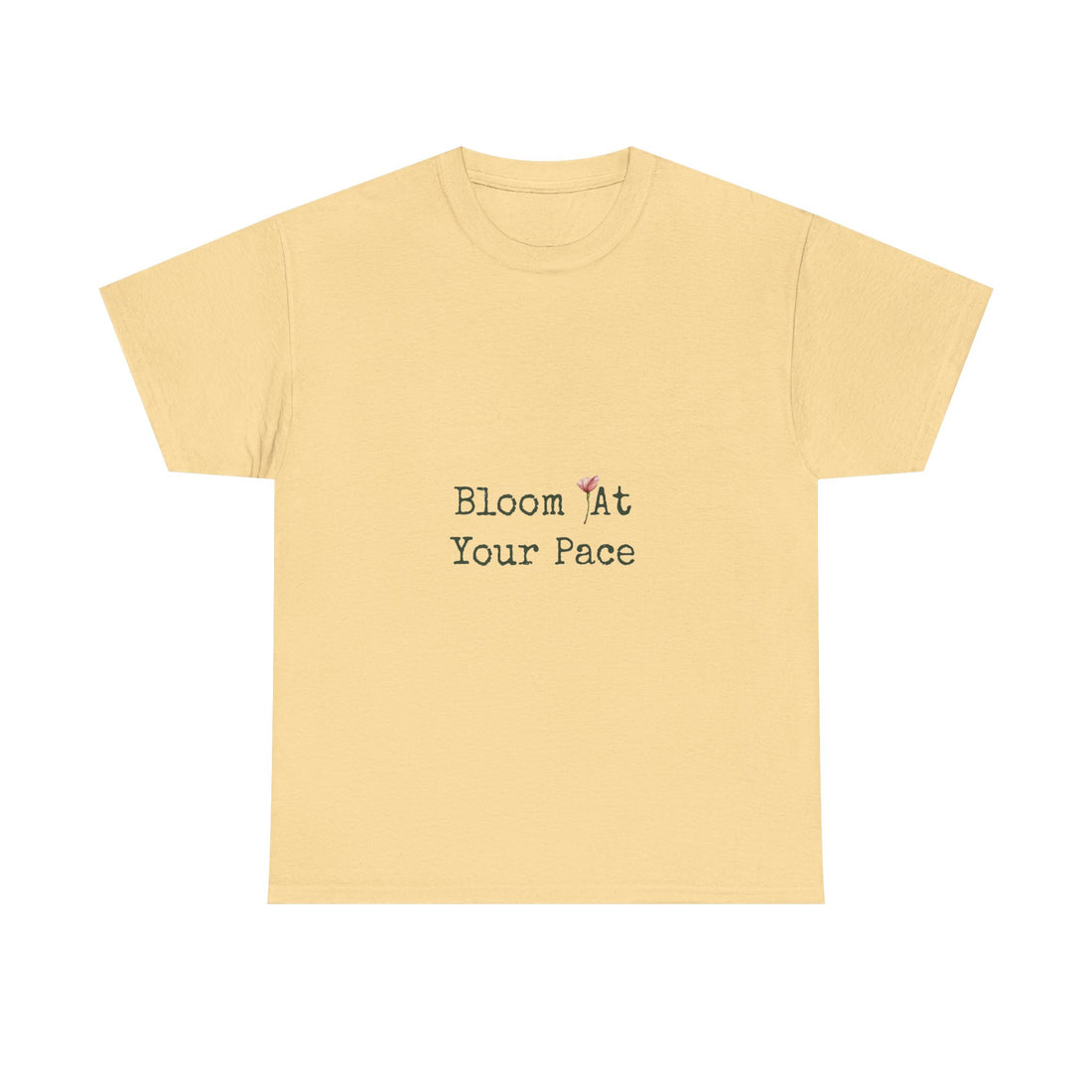 Bloom At Your Pace T-Shirt