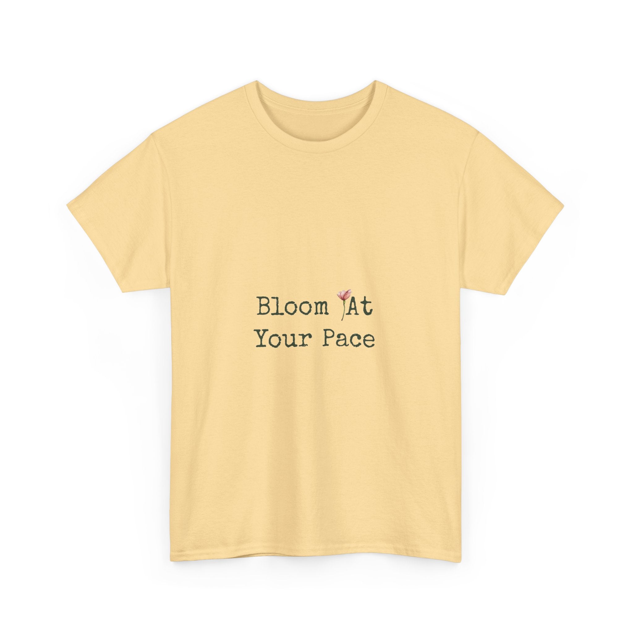 Bloom At Your Pace T-Shirt