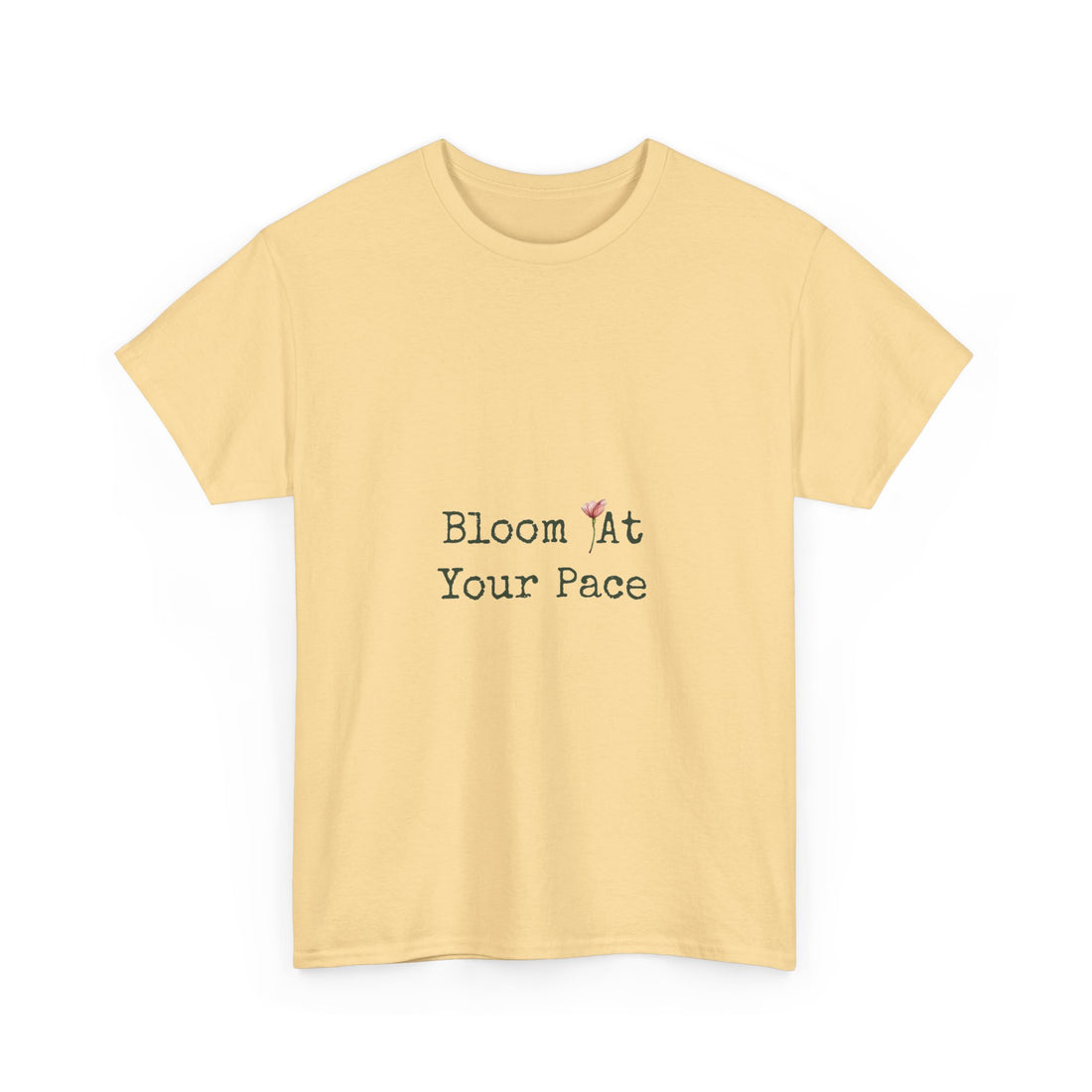 Bloom At Your Pace T-Shirt