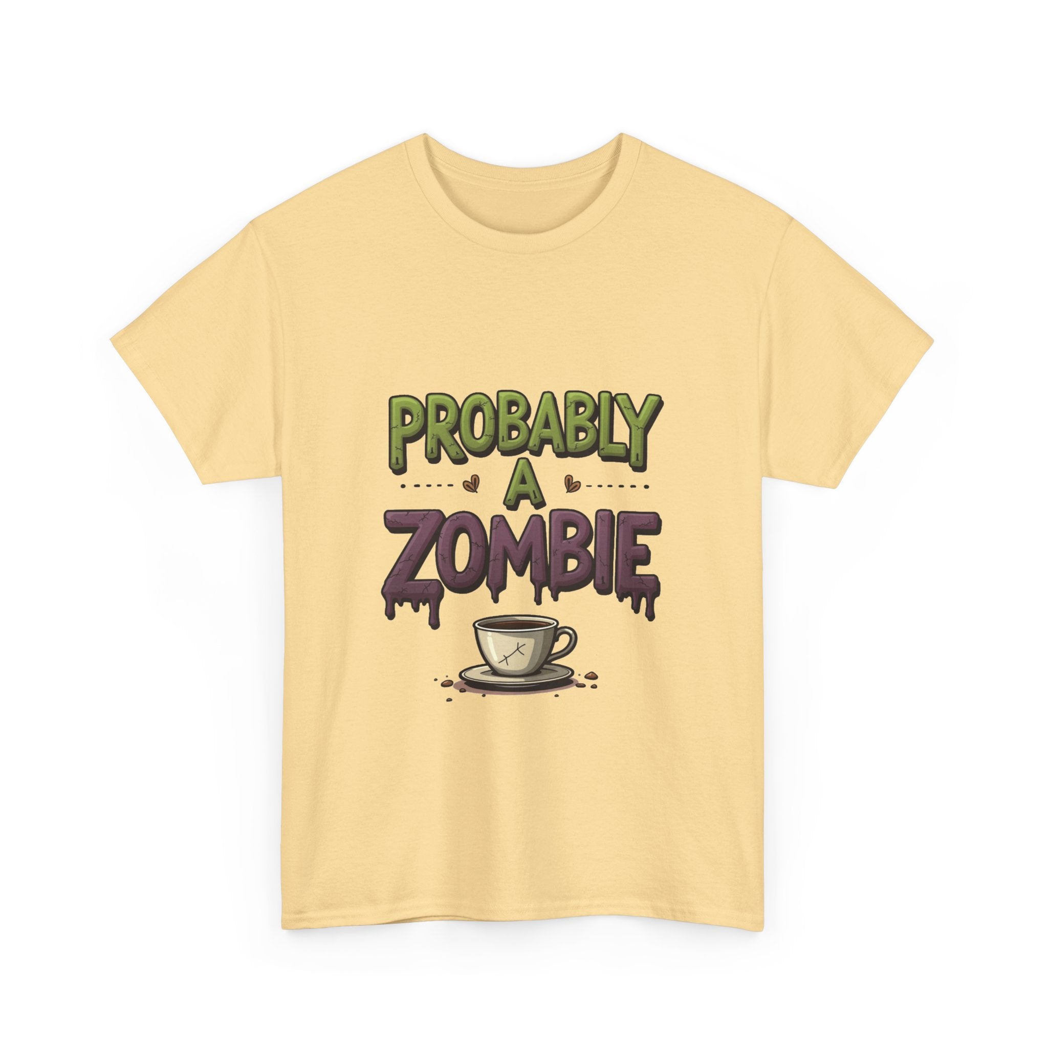 'Probably A Zombie' Funny Coffee Lover Halloween T-shirt