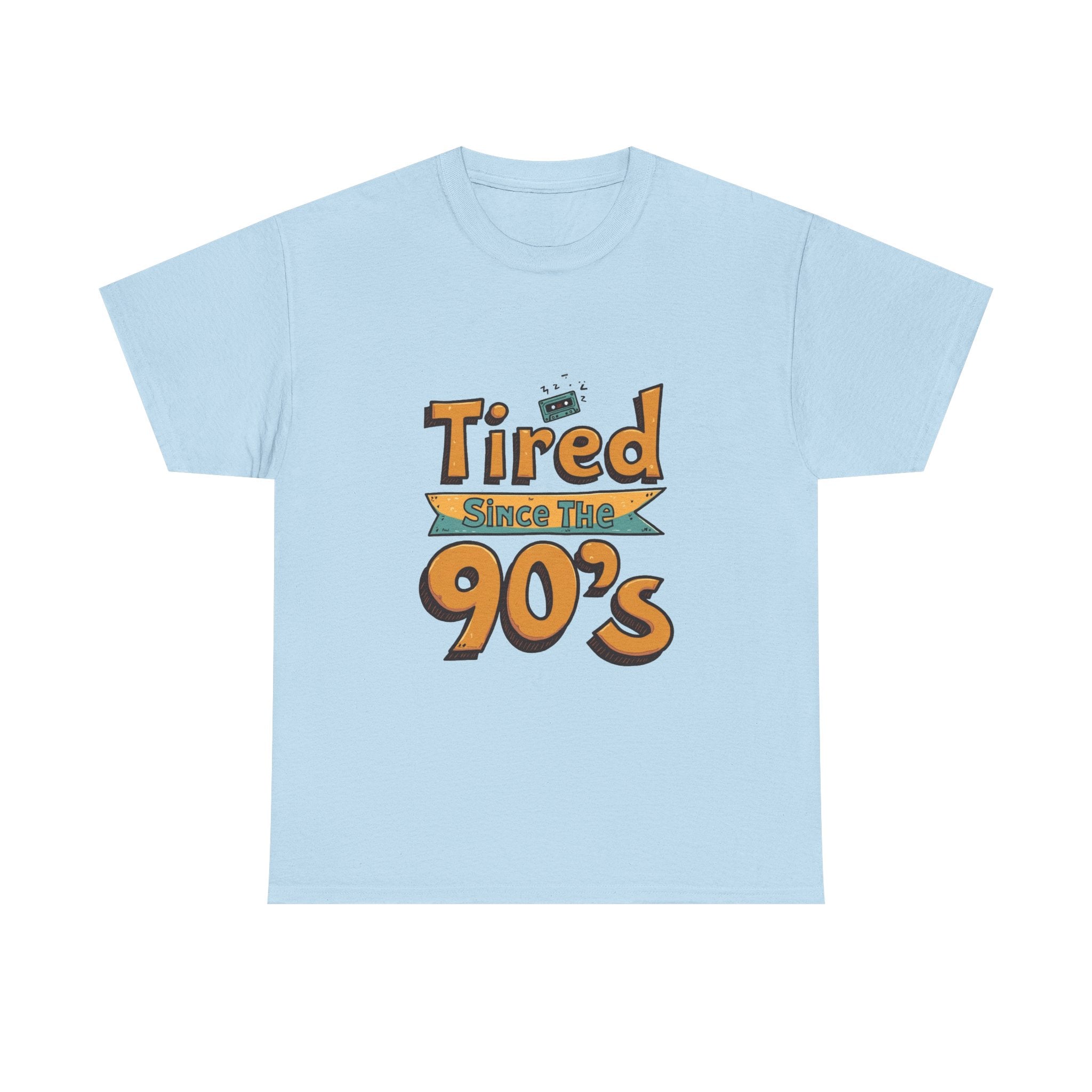 'Tired Since the 90's' Retro 90s Nostalgia T-Shirt