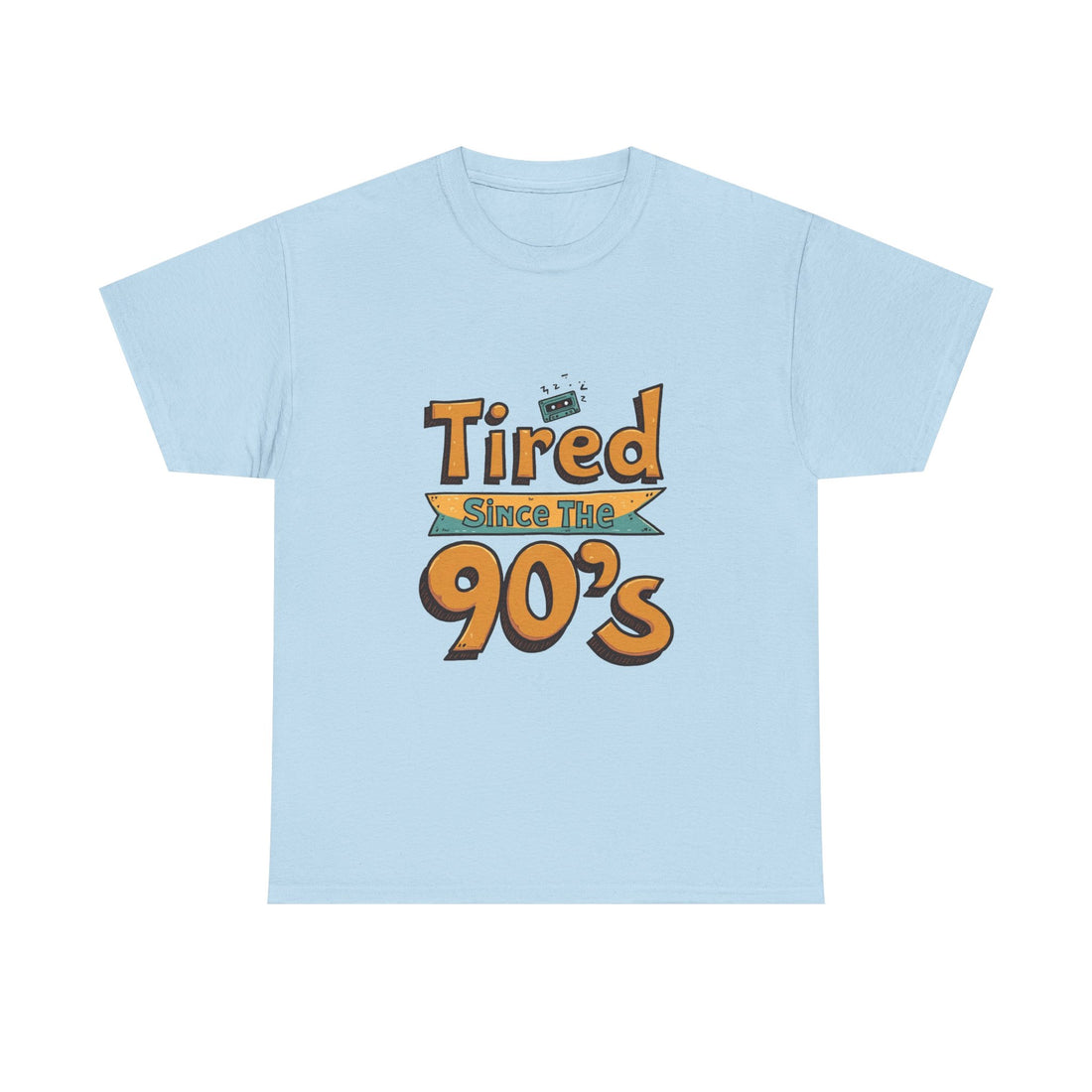 'Tired Since the 90's' Retro 90s Nostalgia T-Shirt