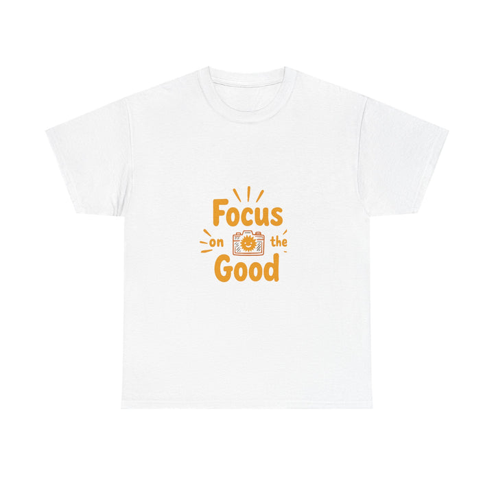 “Focus on the Good” Positive Graphic T-Shirt