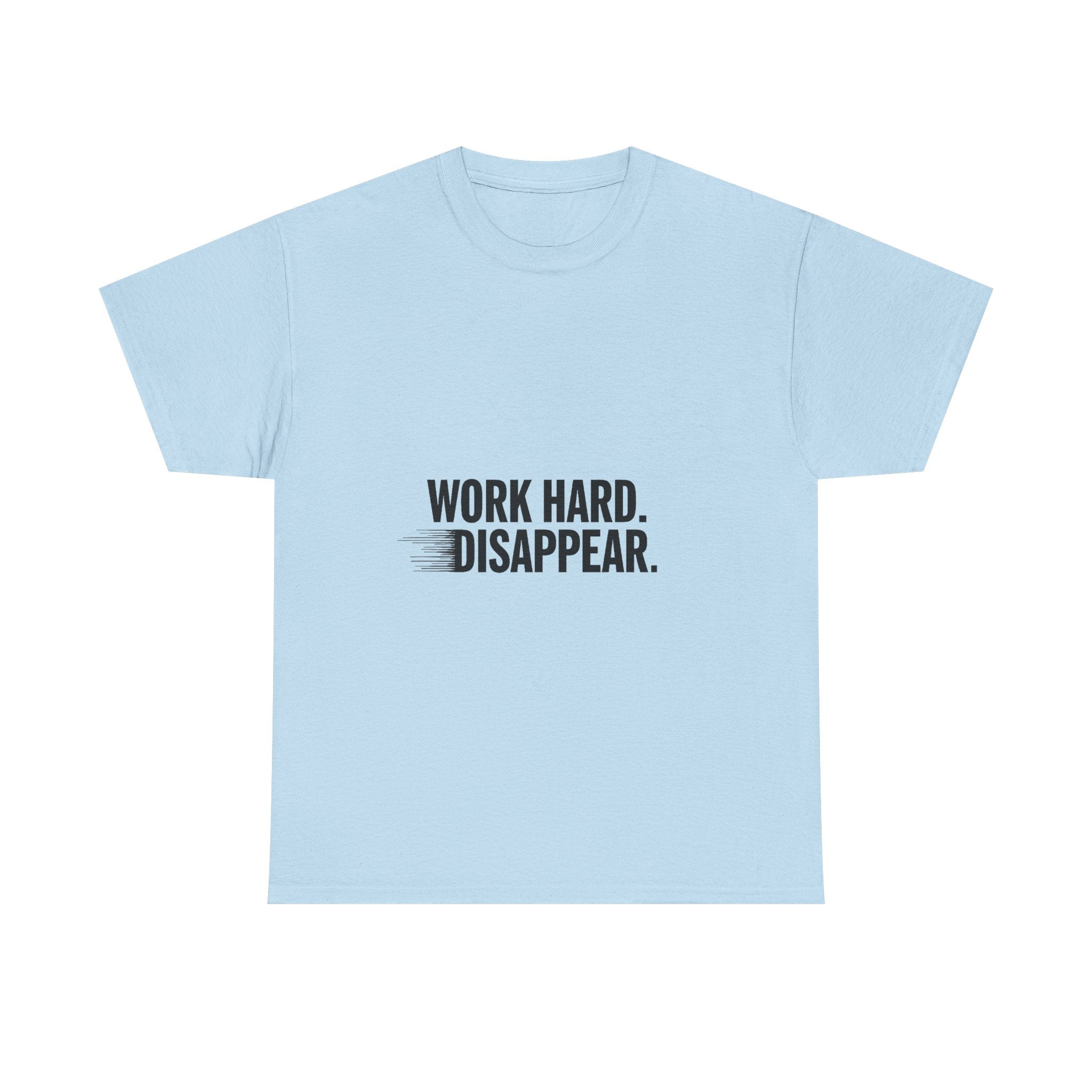 'Work Hard. Disappear.' Minimalist Motivational T-Shirt