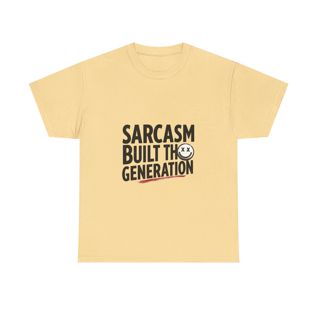 Sarcasm Built This Generation T-Shirt