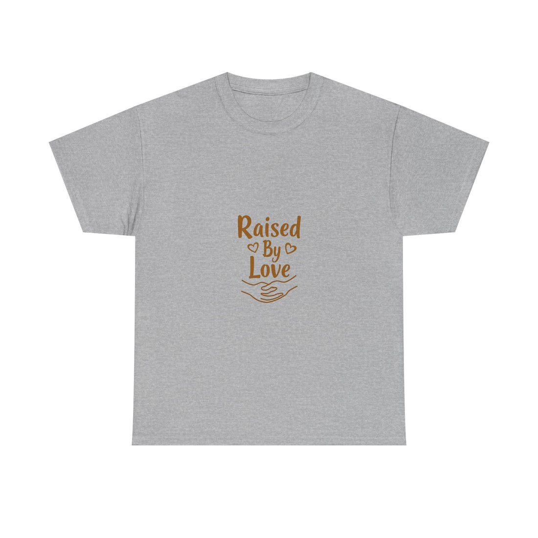 'Raised By Love' T-Shirt