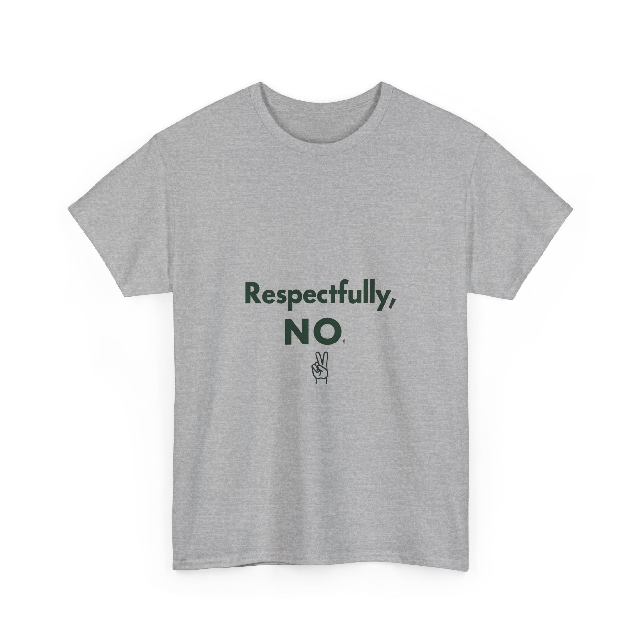 "Respectfully, NO" Graphic T-Shirt