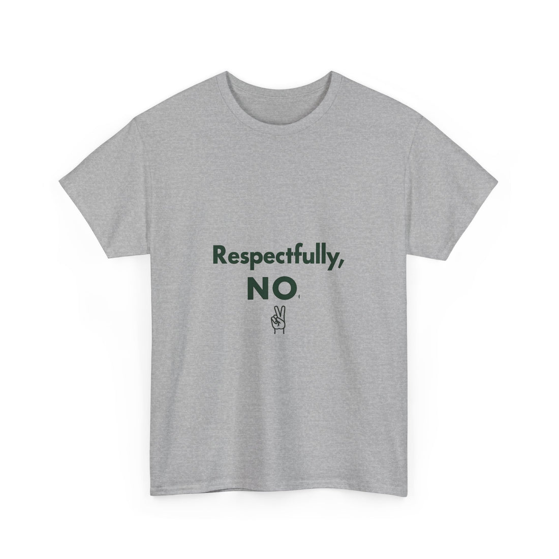 "Respectfully, NO" Graphic T-Shirt