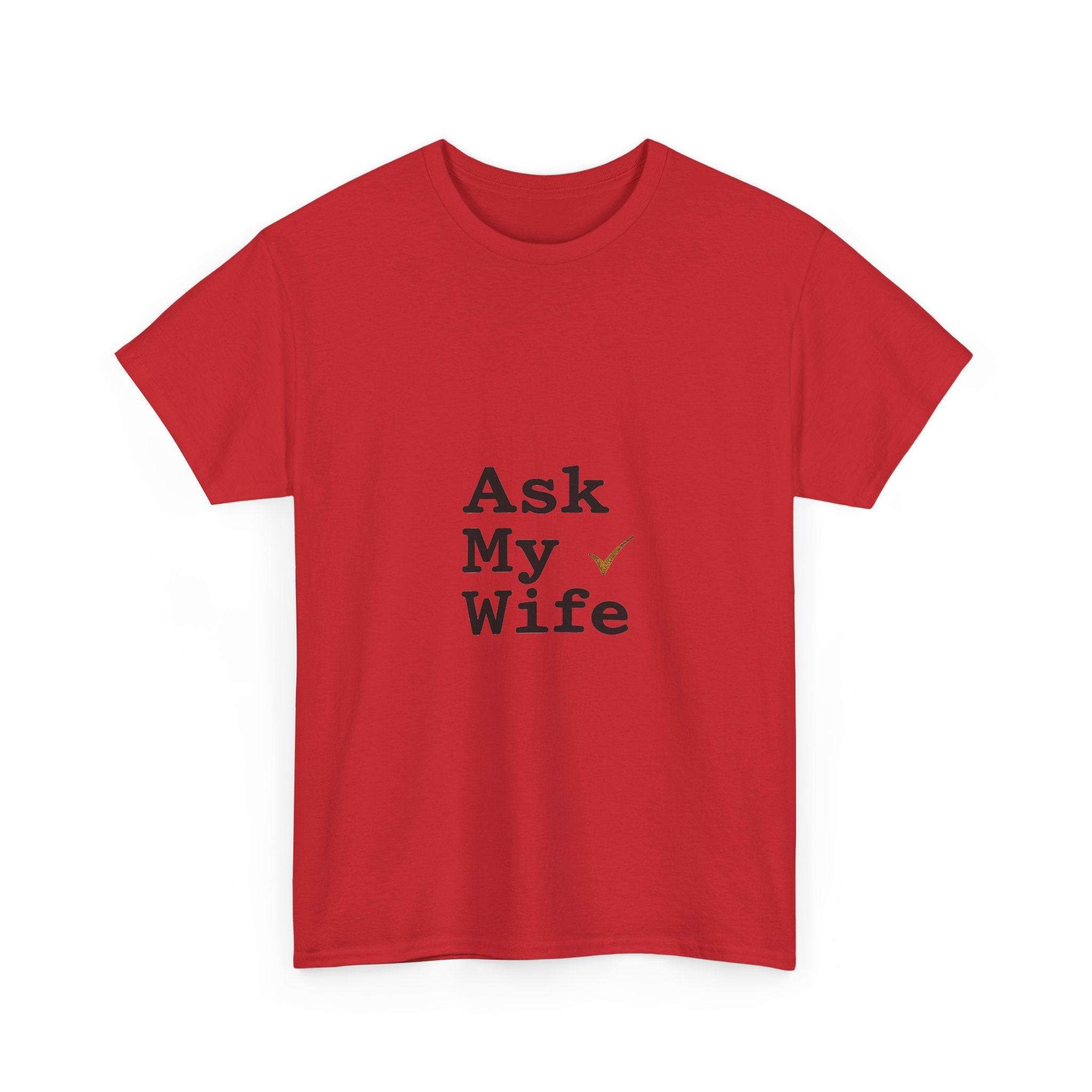'Ask My Wife' Funny Married Life T-Shirt