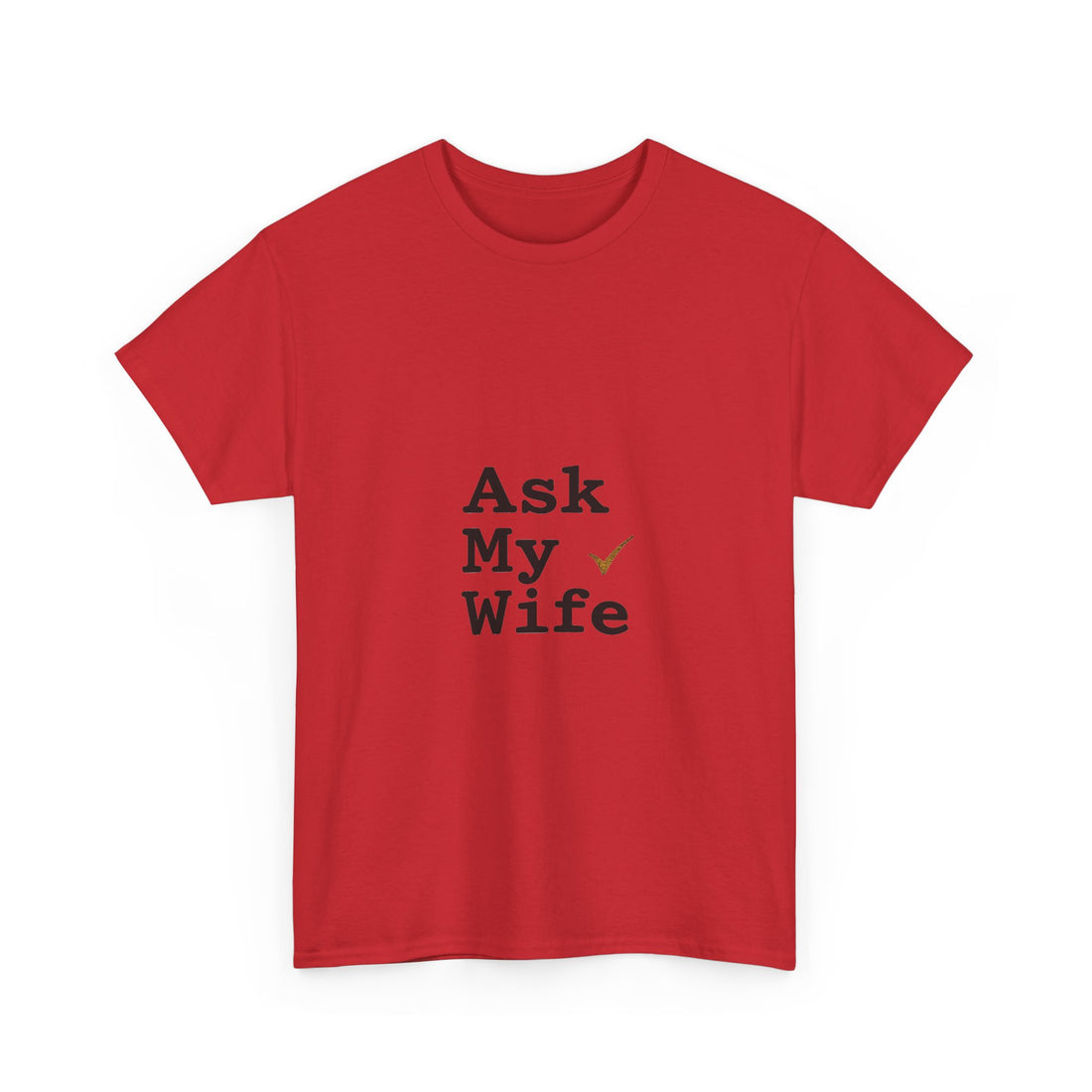 'Ask My Wife' Funny Married Life T-Shirt