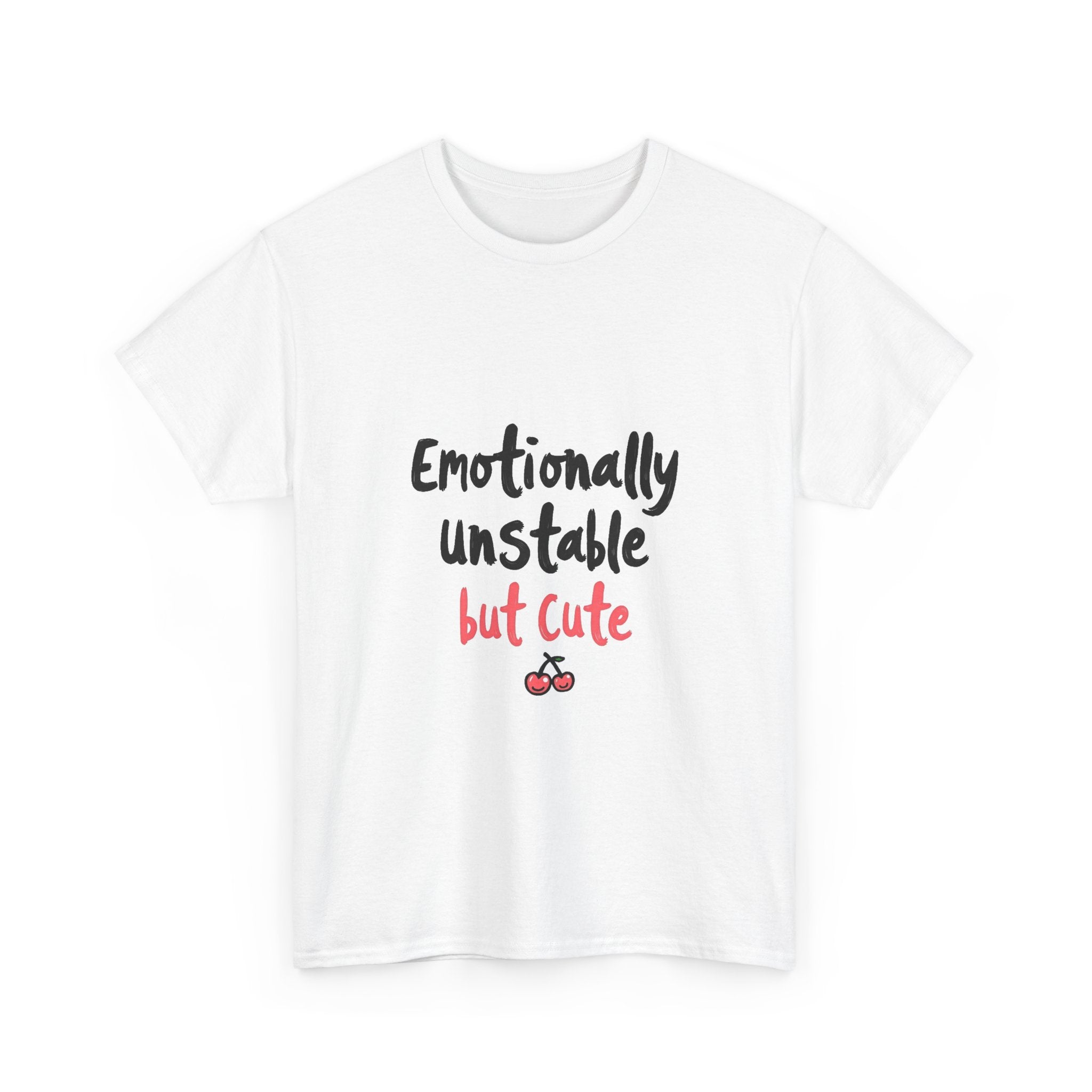 'Emotionally Unstable But Cute' T-Shirt