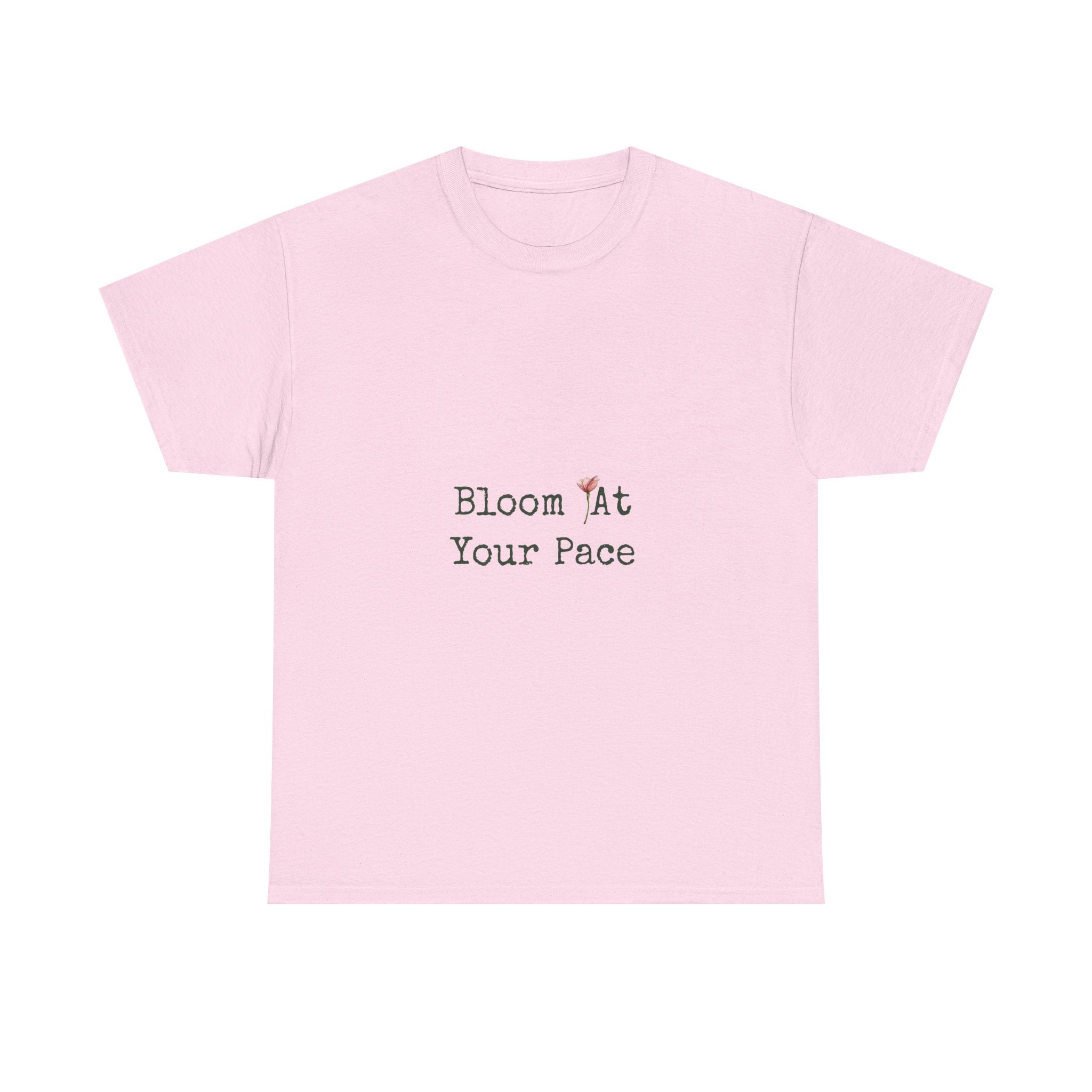 Bloom At Your Pace T-Shirt