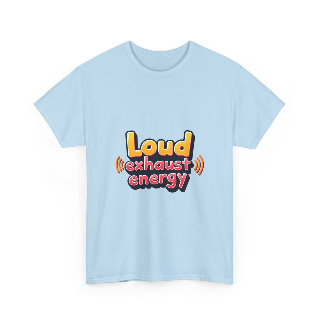 'Loud Exhaust Energy' Graphic T