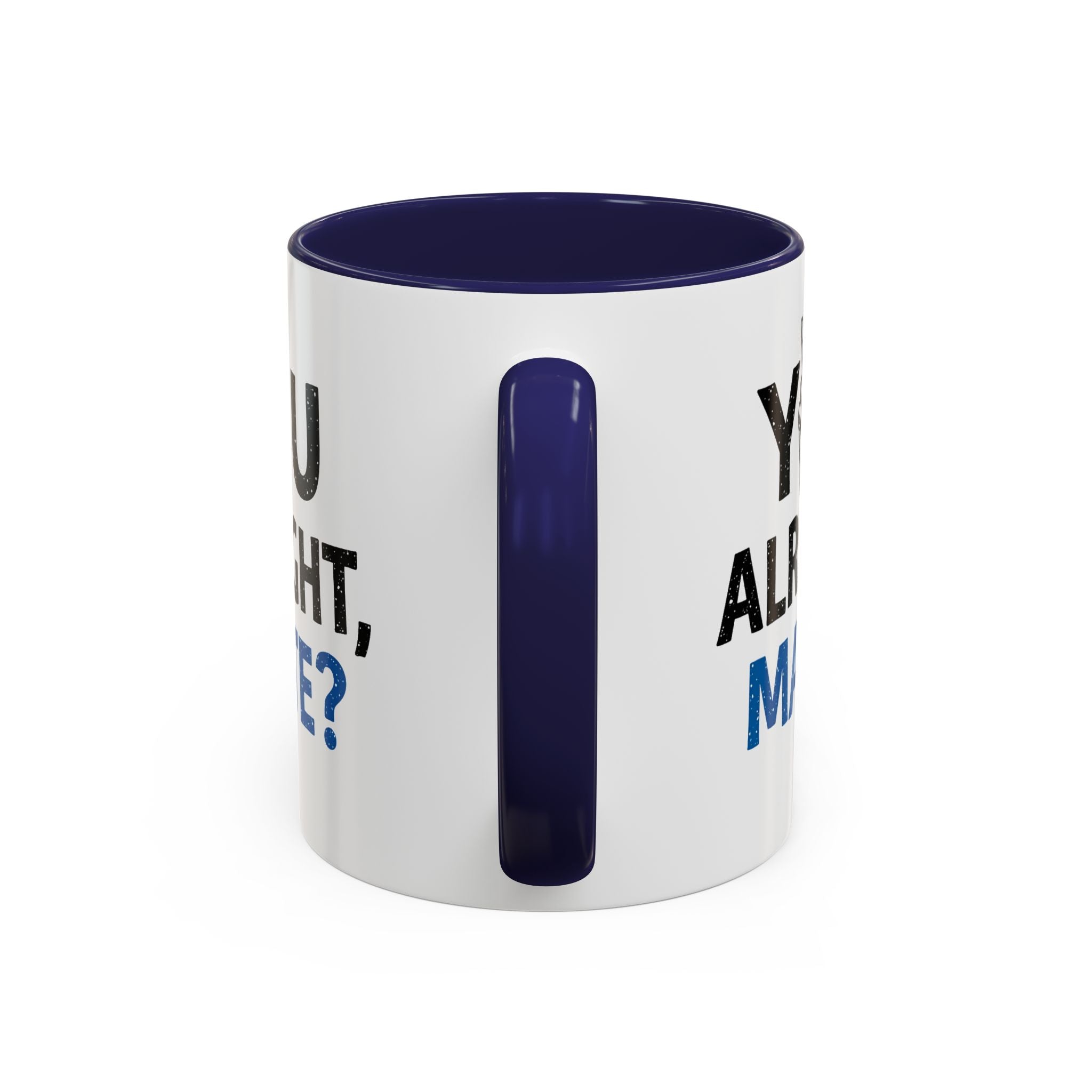 You Alright Mate? Accent Coffee Mug, 11oz & 15oz