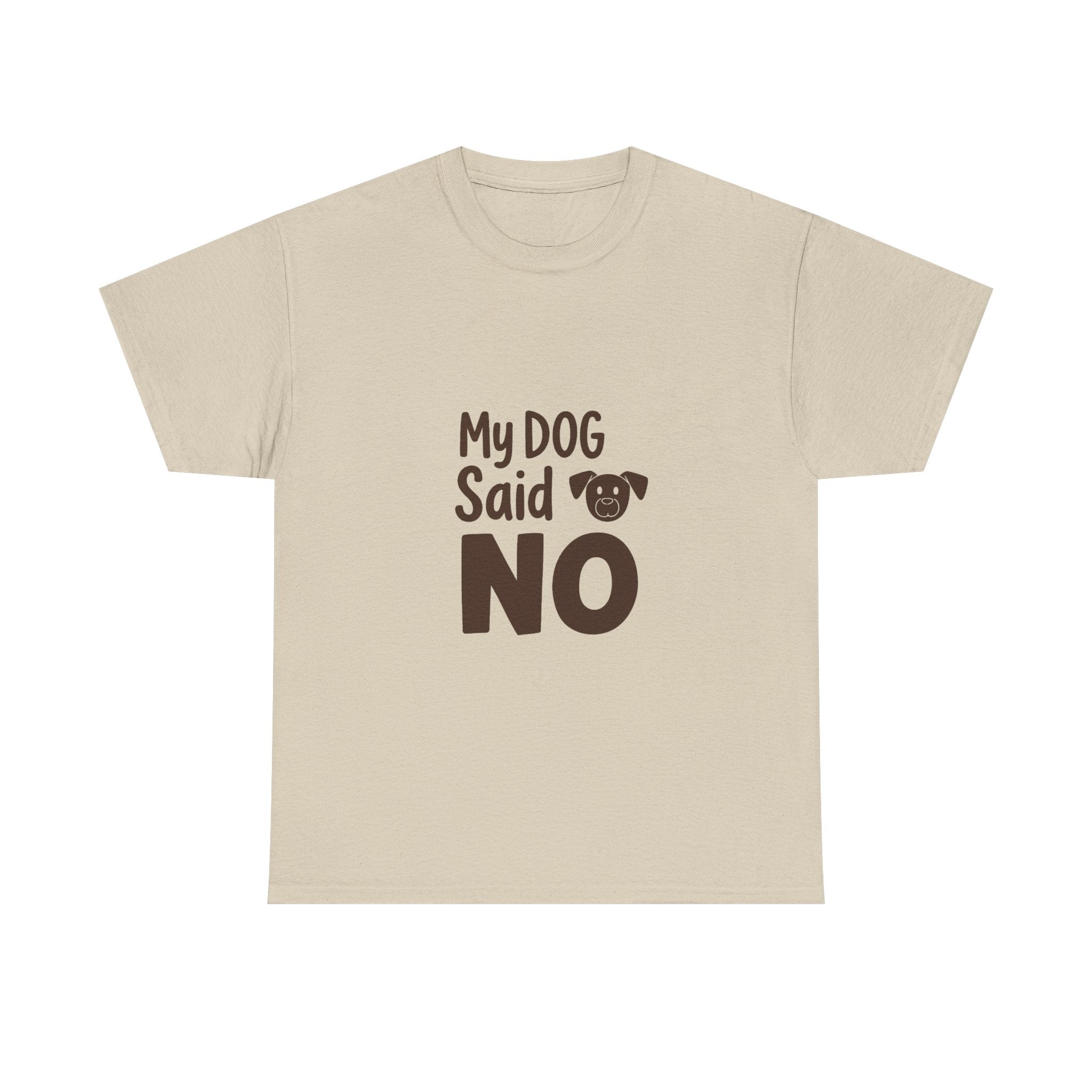 'My Dog Said No' Funny Dog Lover T-Shirt