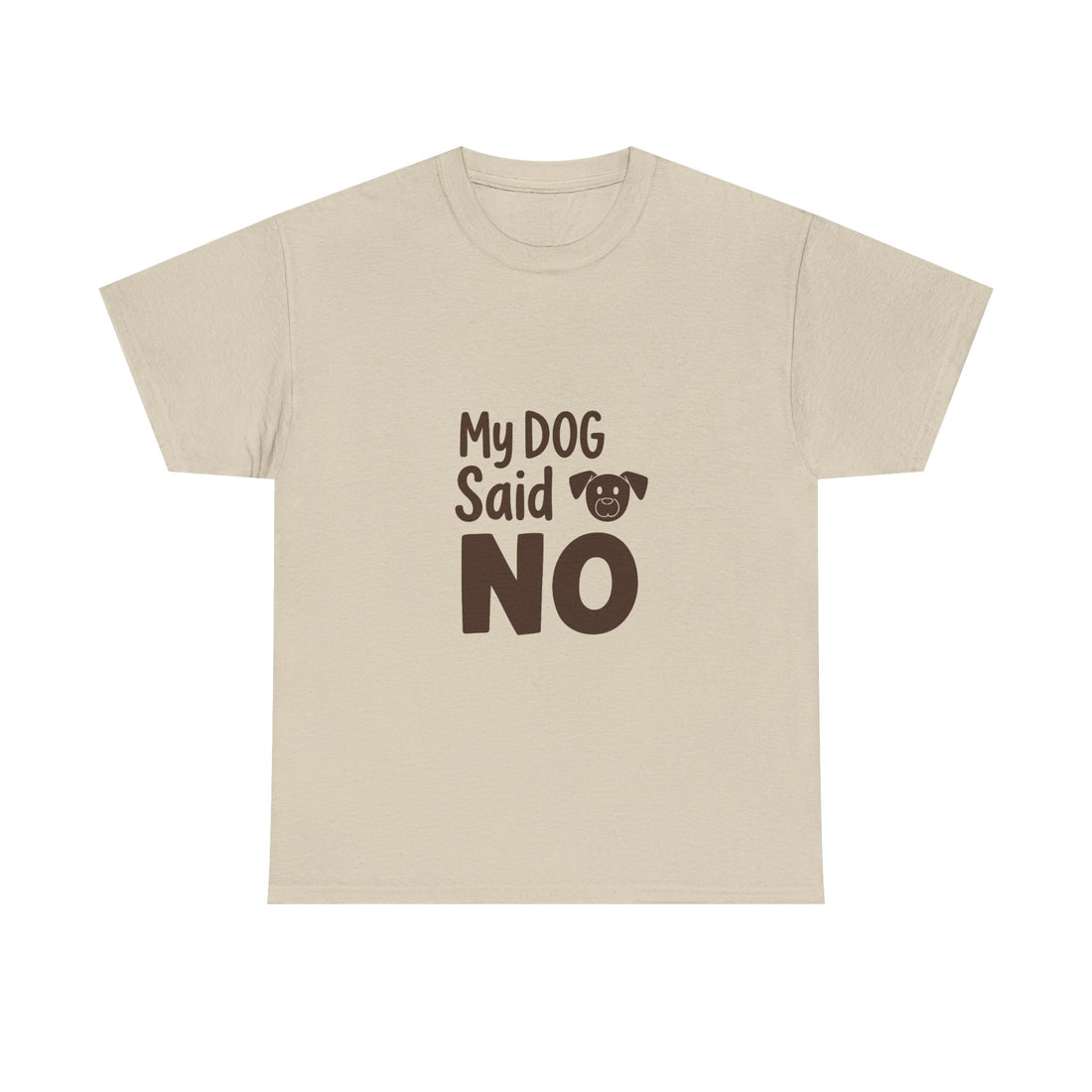'My Dog Said No' Funny Dog Lover T-Shirt