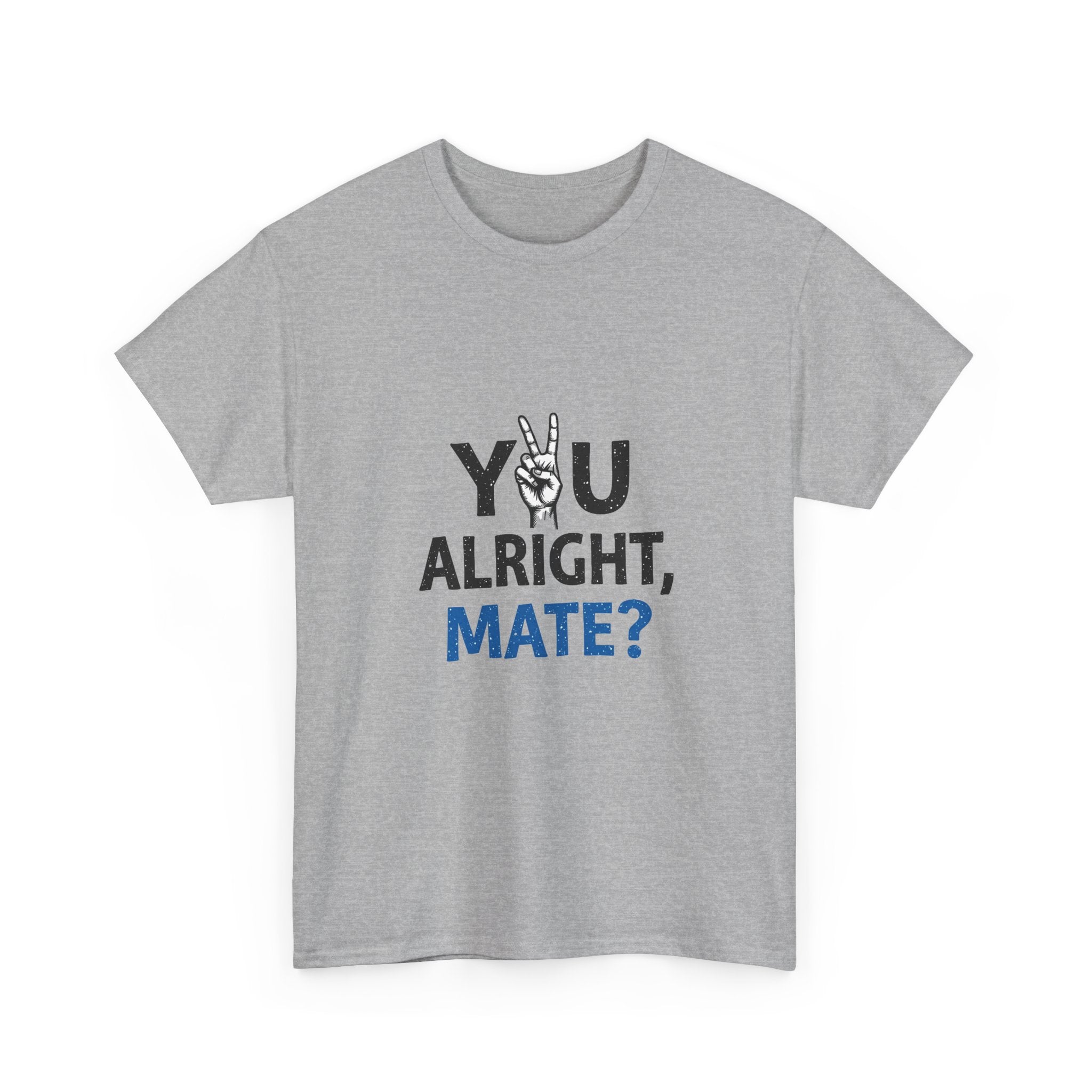 "You Alright, Mate?" Casual Graphic T-Shirt