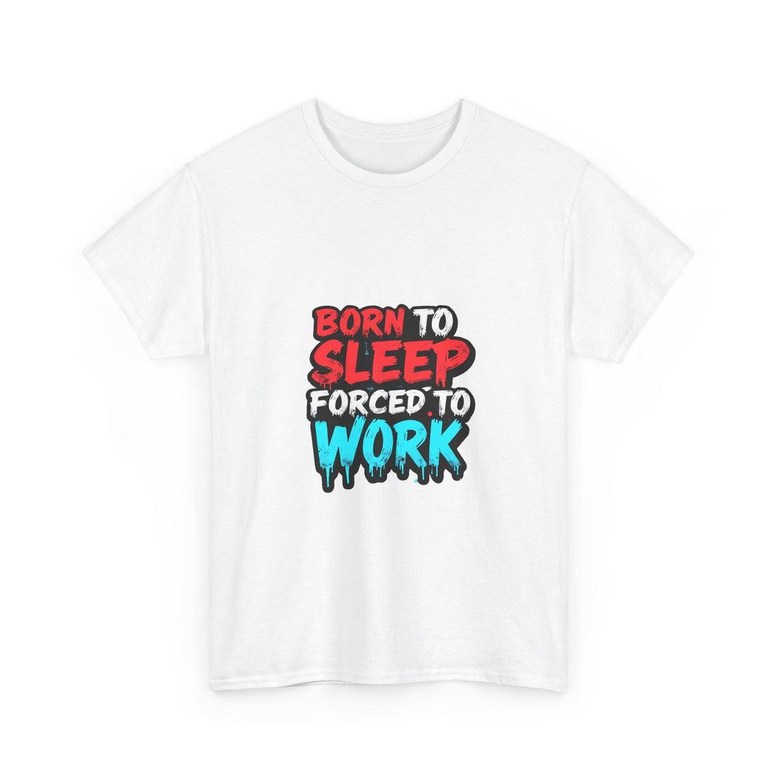 "Born to Sleep Forced to Work" Graphic T-Shirt