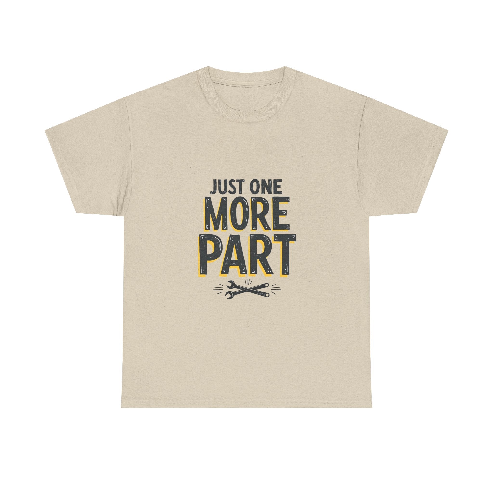 'Just One More Part' Funny Mechanic / DIY Repair T-Shirt