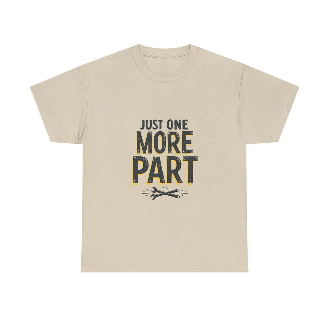 'Just One More Part' Funny Mechanic / DIY Repair T-Shirt