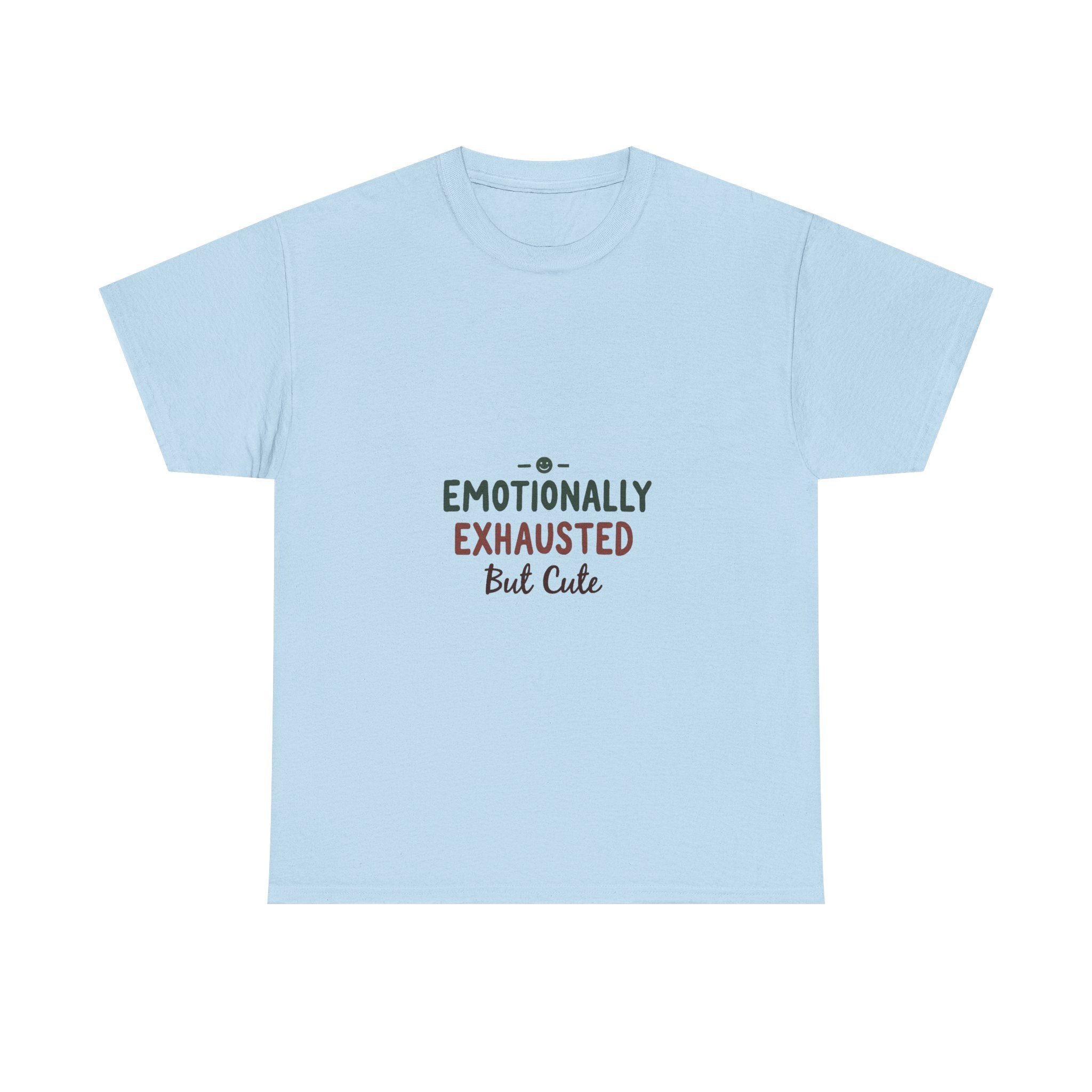 'Emotionally Exhausted But Cute' T-Shirt