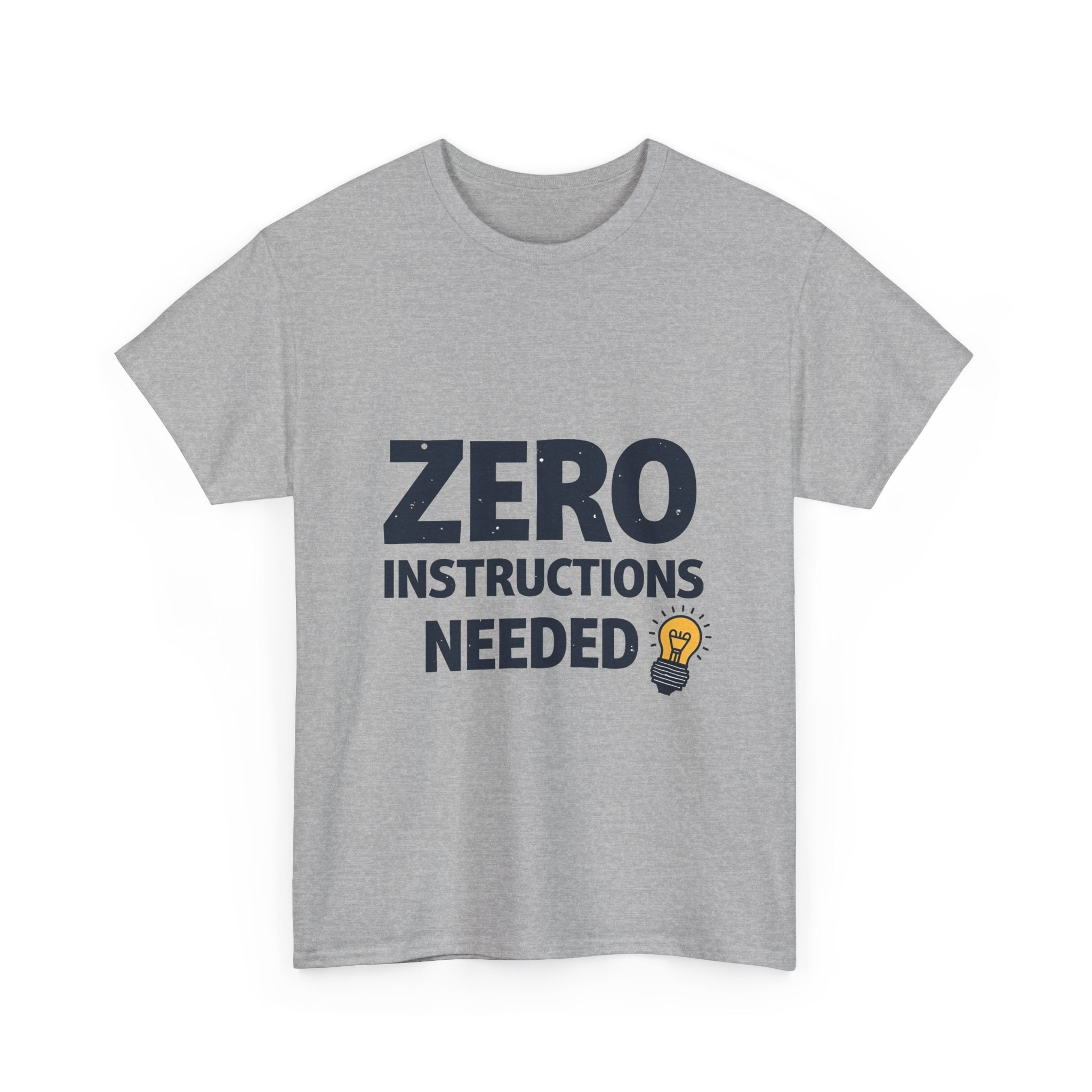 'Zero Instructions Needed' T‑Shirt