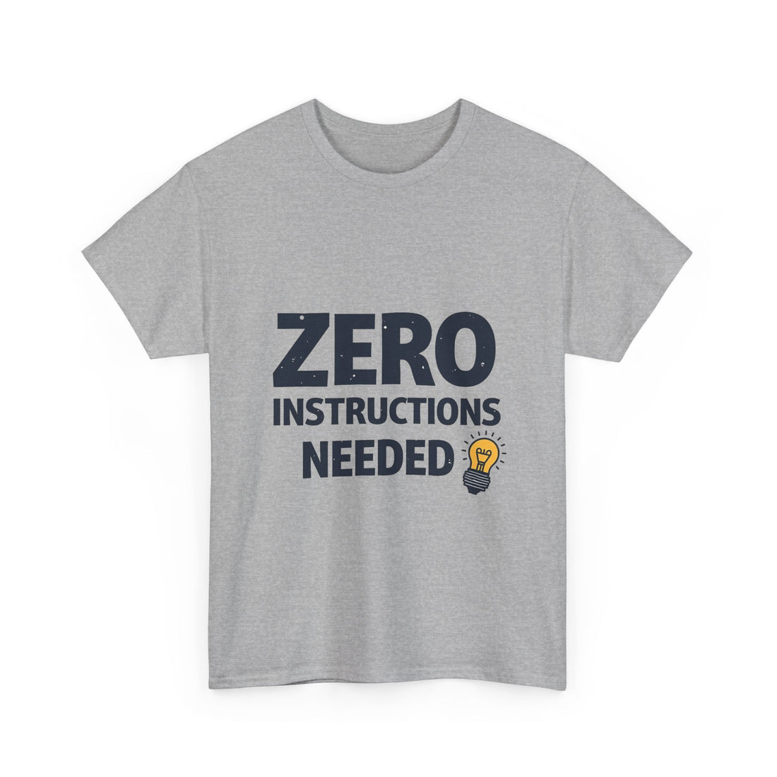 'Zero Instructions Needed' T‑Shirt