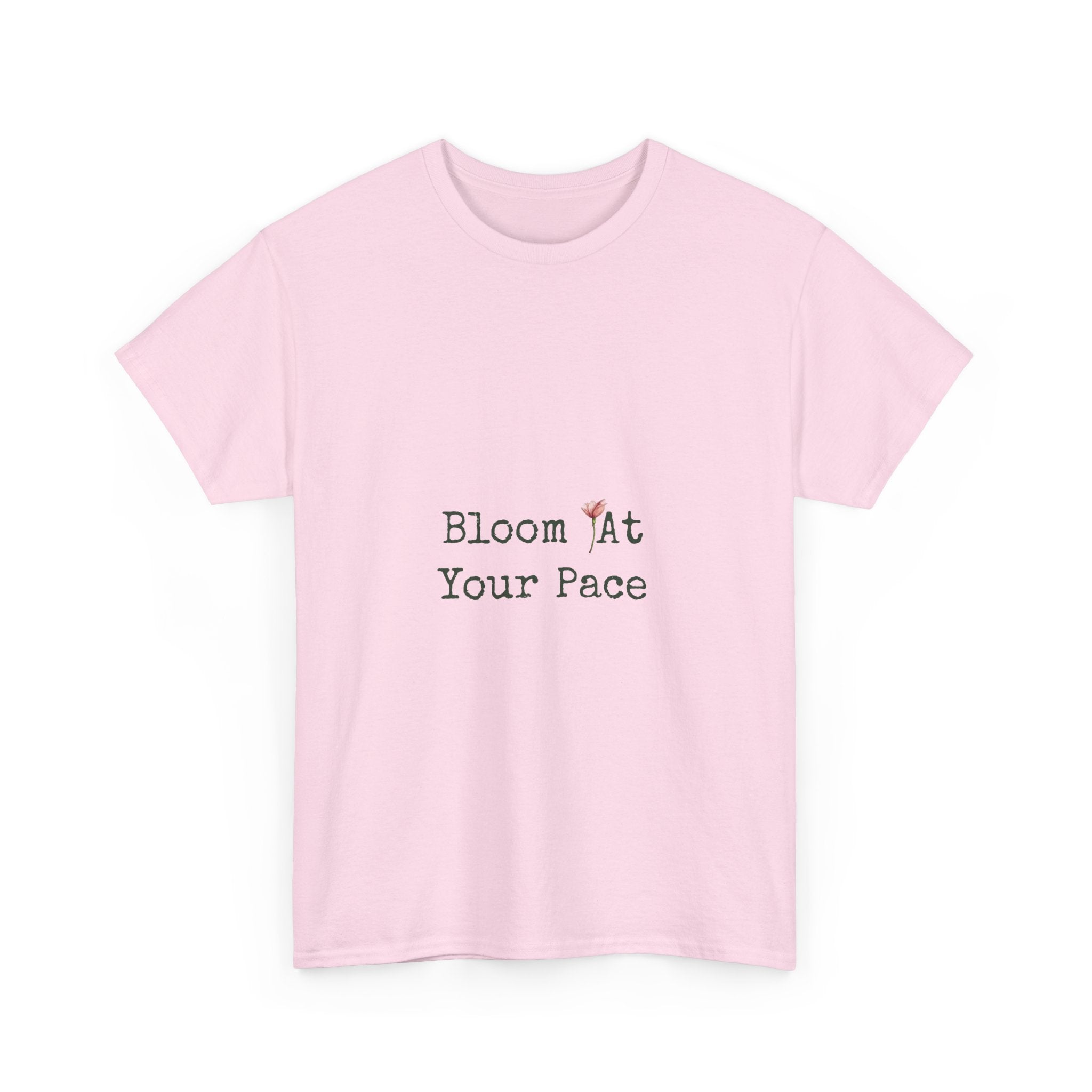Bloom At Your Pace T-Shirt