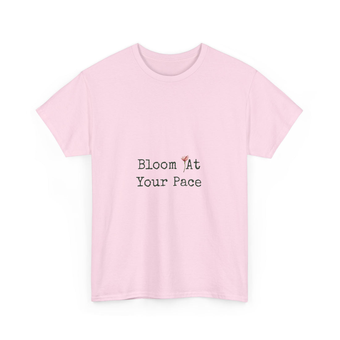 Bloom At Your Pace T-Shirt