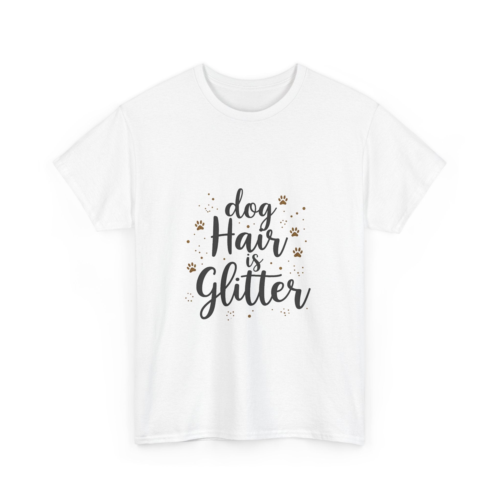 "Dog Hair Is Glitter" Cute Pet Lover T-Shirt