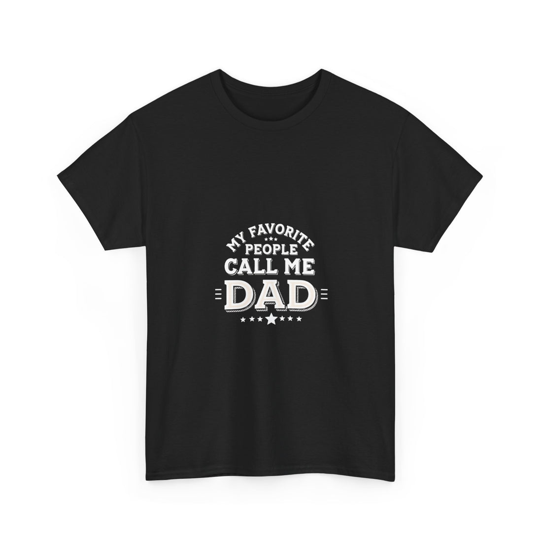 "My Favorite People Call Me Dad" Father's Day T‑Shirt