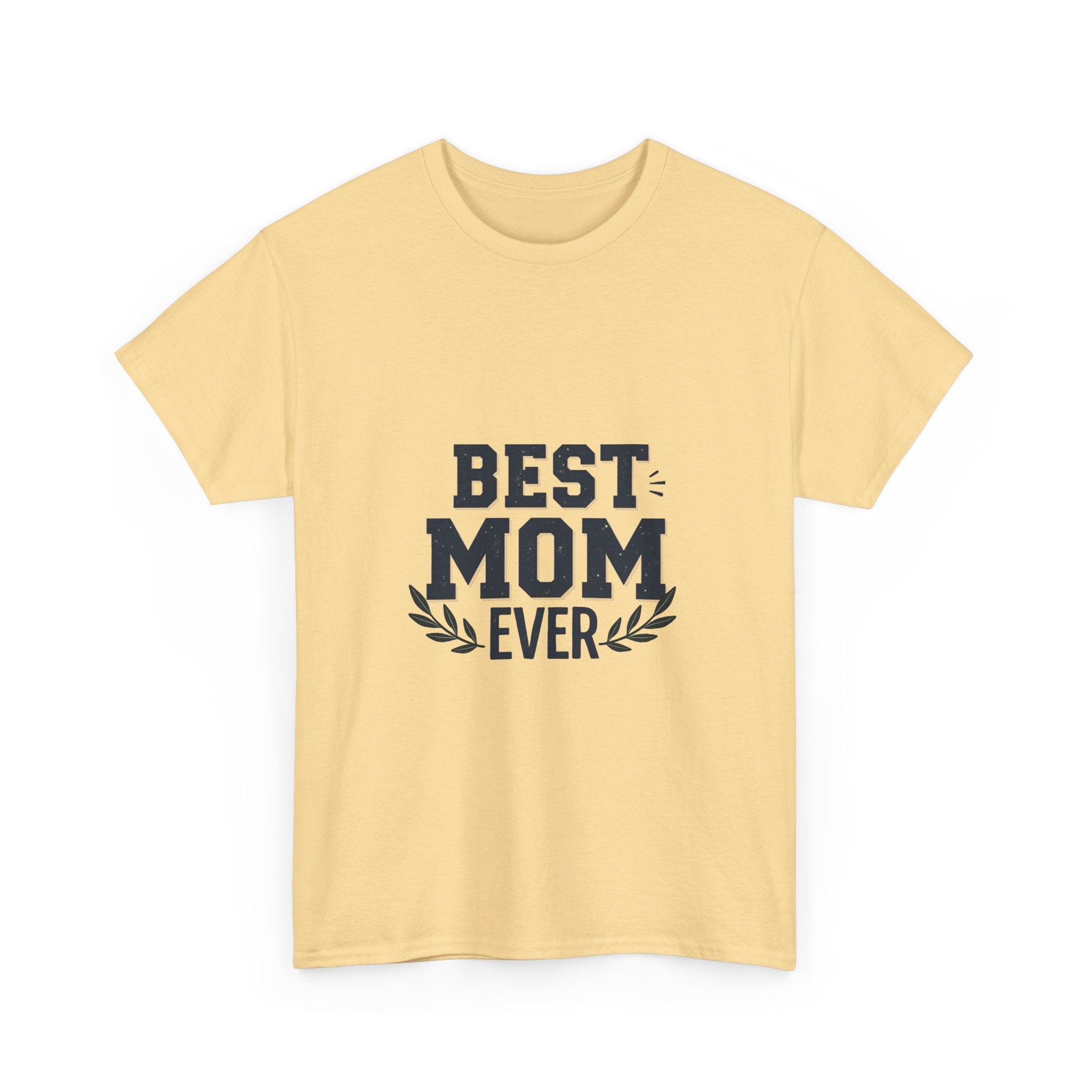 'Best Mom Ever' Mother's Day T-Shirt Gift