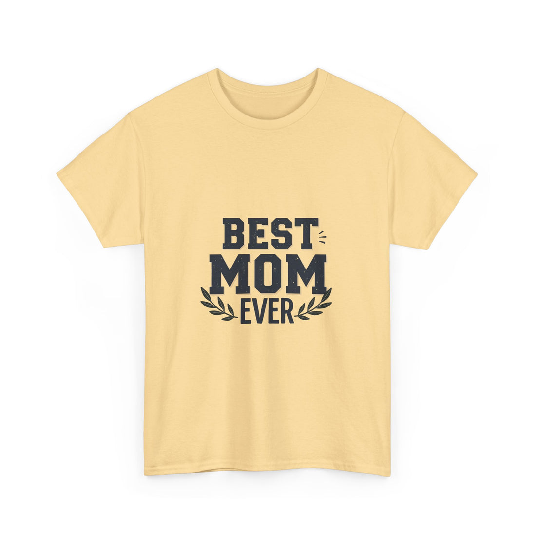 'Best Mom Ever' Mother's Day T-Shirt Gift