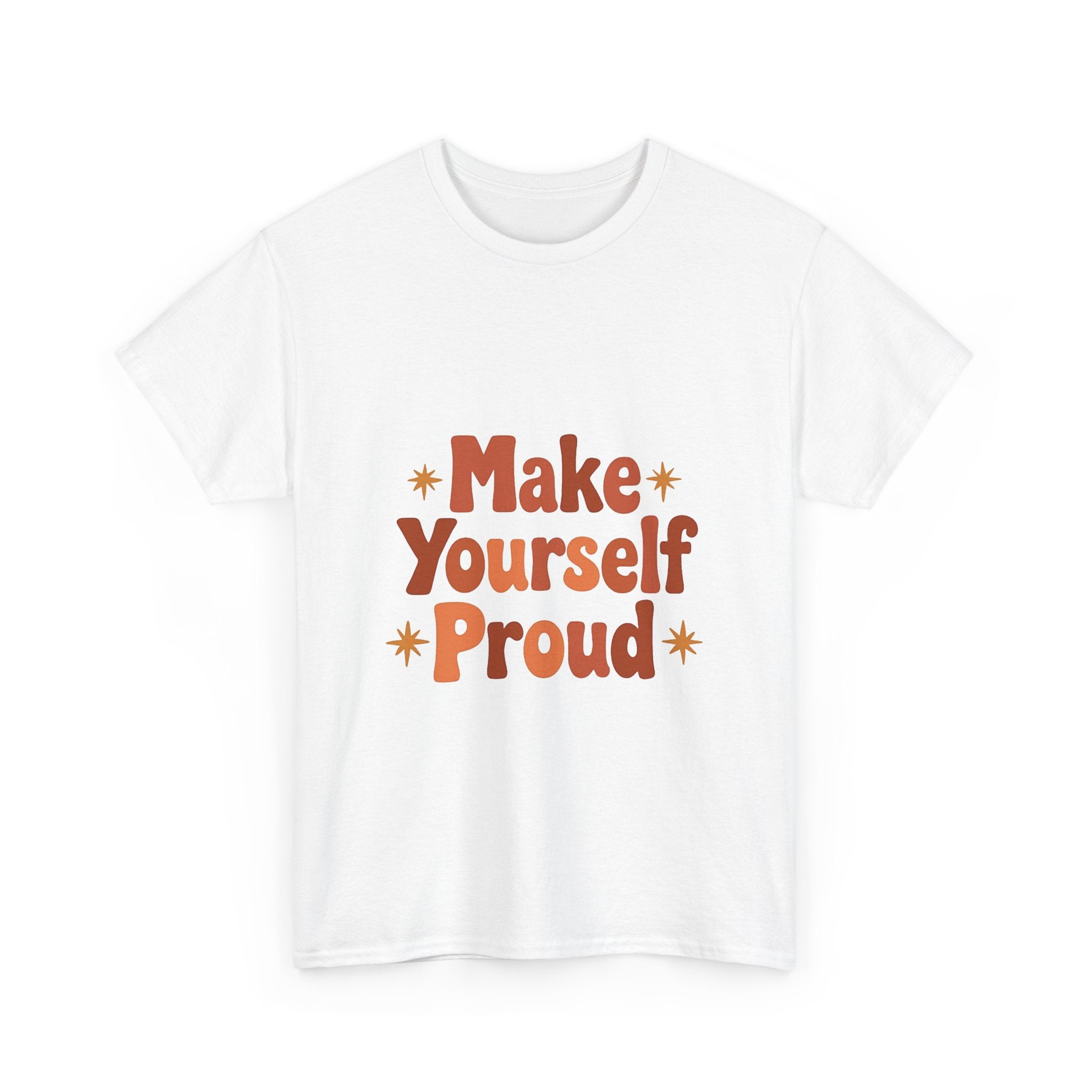 'Make Yourself Proud' Inspirational Motivational Graphic T-Shirt